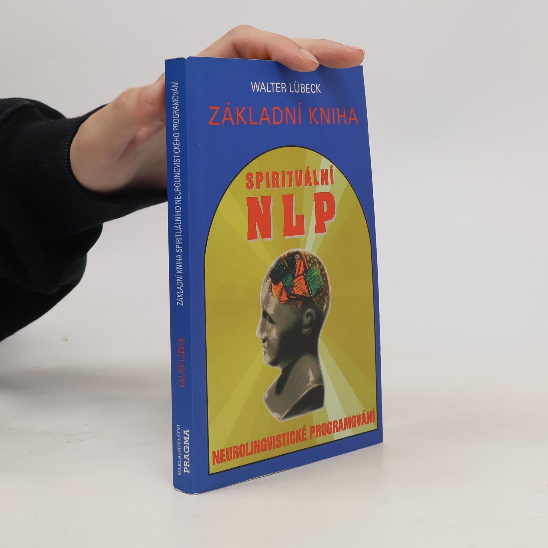 Walter Lübeck Spirituální NLP. Základní kniha. Neurolingvistické programování