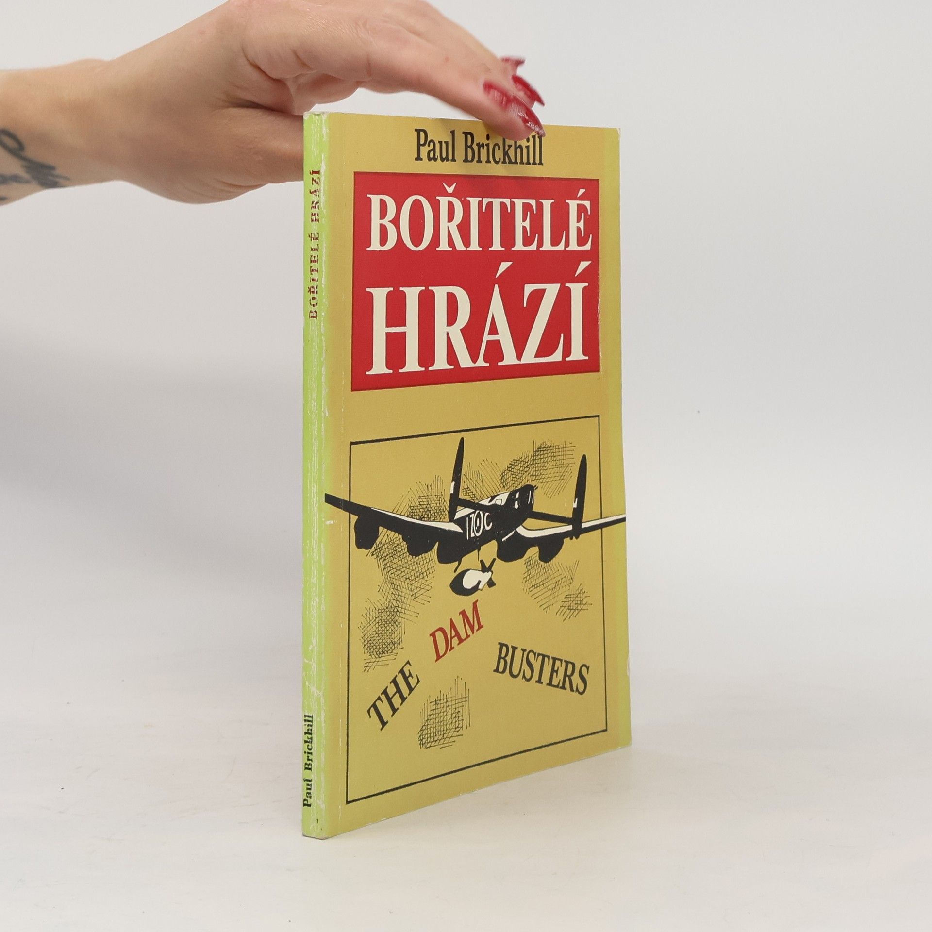 Paul Brickhill Bořitelé hrází