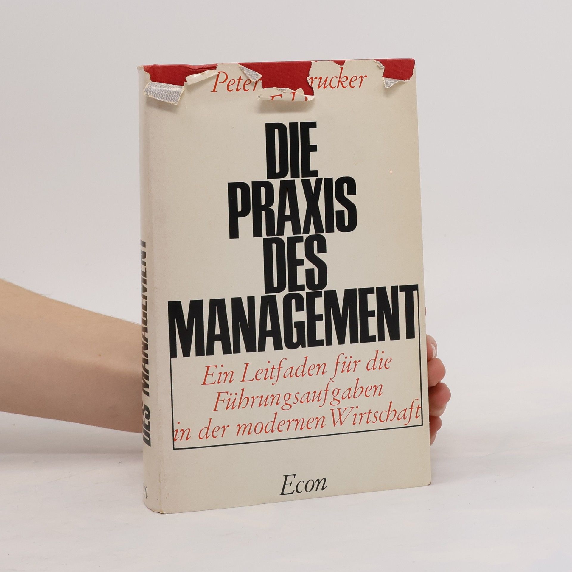 Peter F. Drucker Die Praxis des Management
