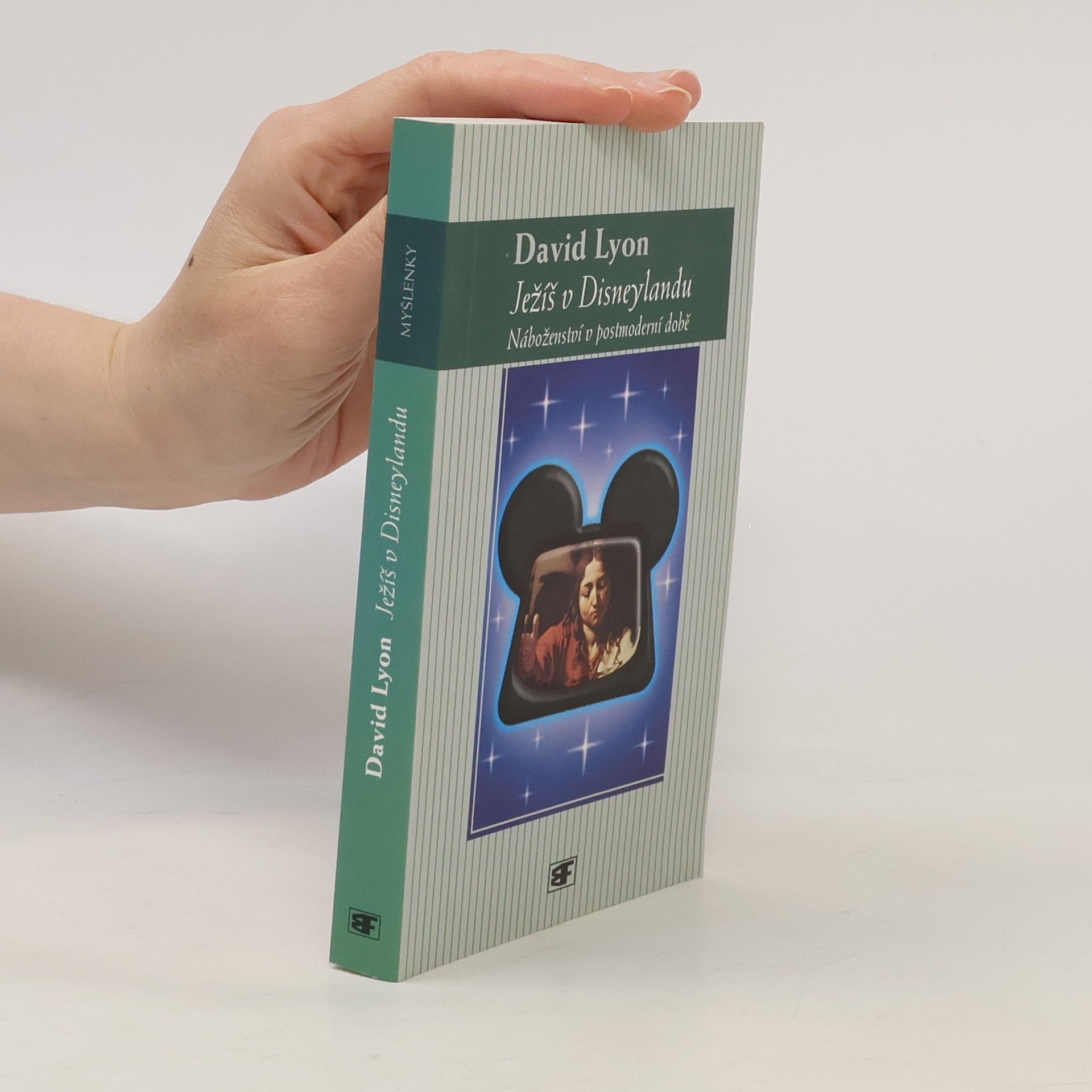 Petra Vlčková Ježíš v Disneylandu: Náboženství v postmoderní době