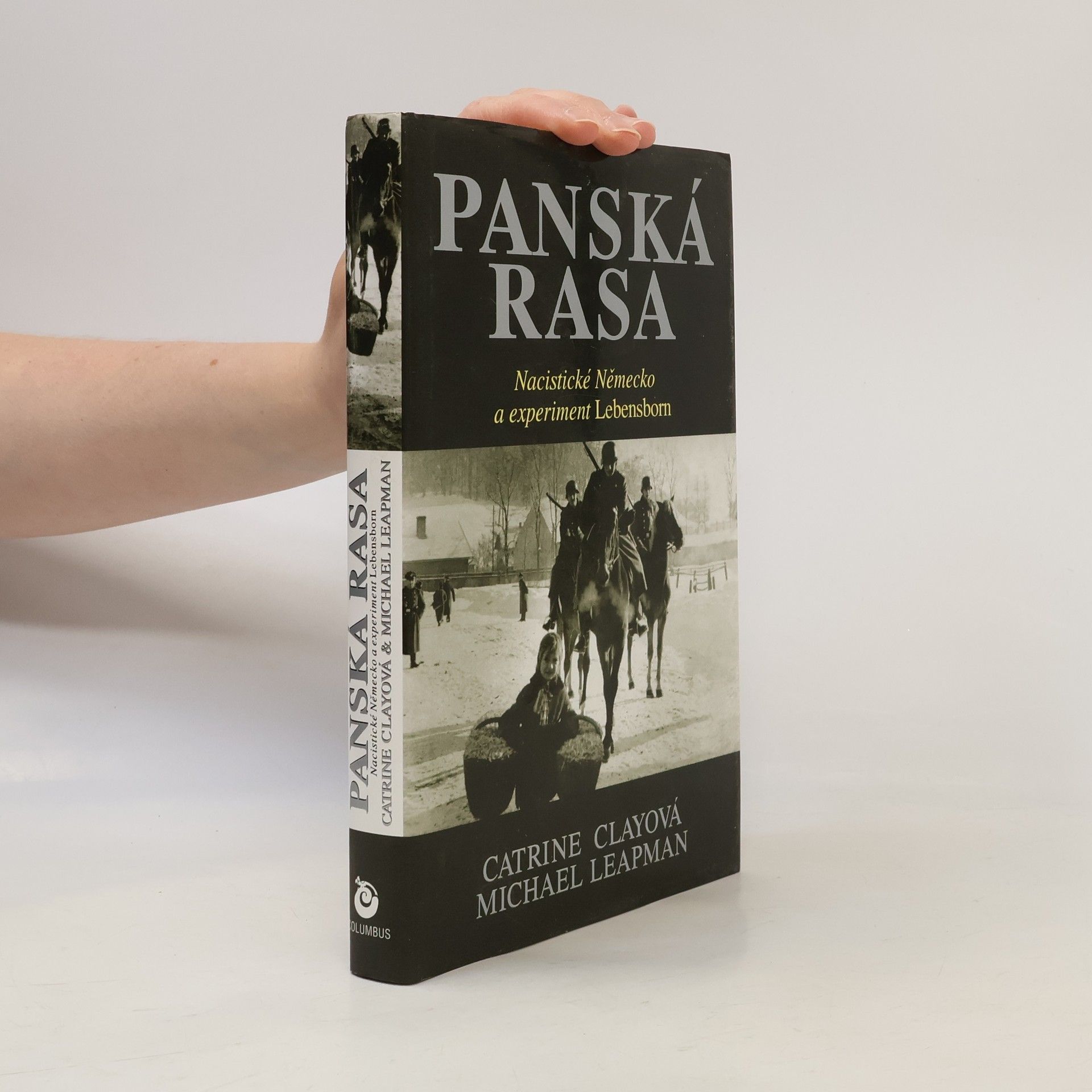 Catrine Clay Panská rasa : nacistické Německo a experiment Lebensborn