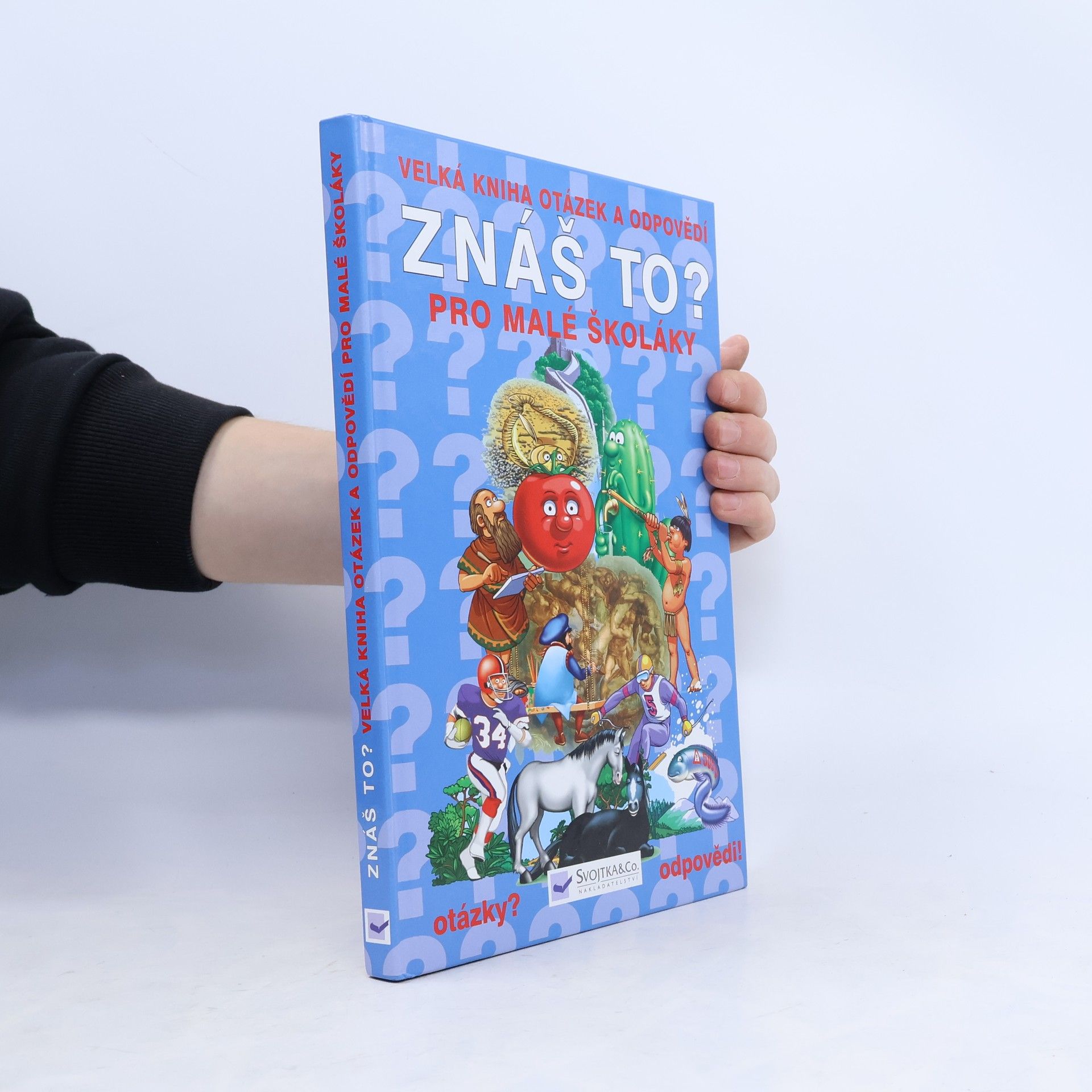 Collectif d'auteurs Znáš to? : velká kniha otázek a odpovědí pro malé školáky