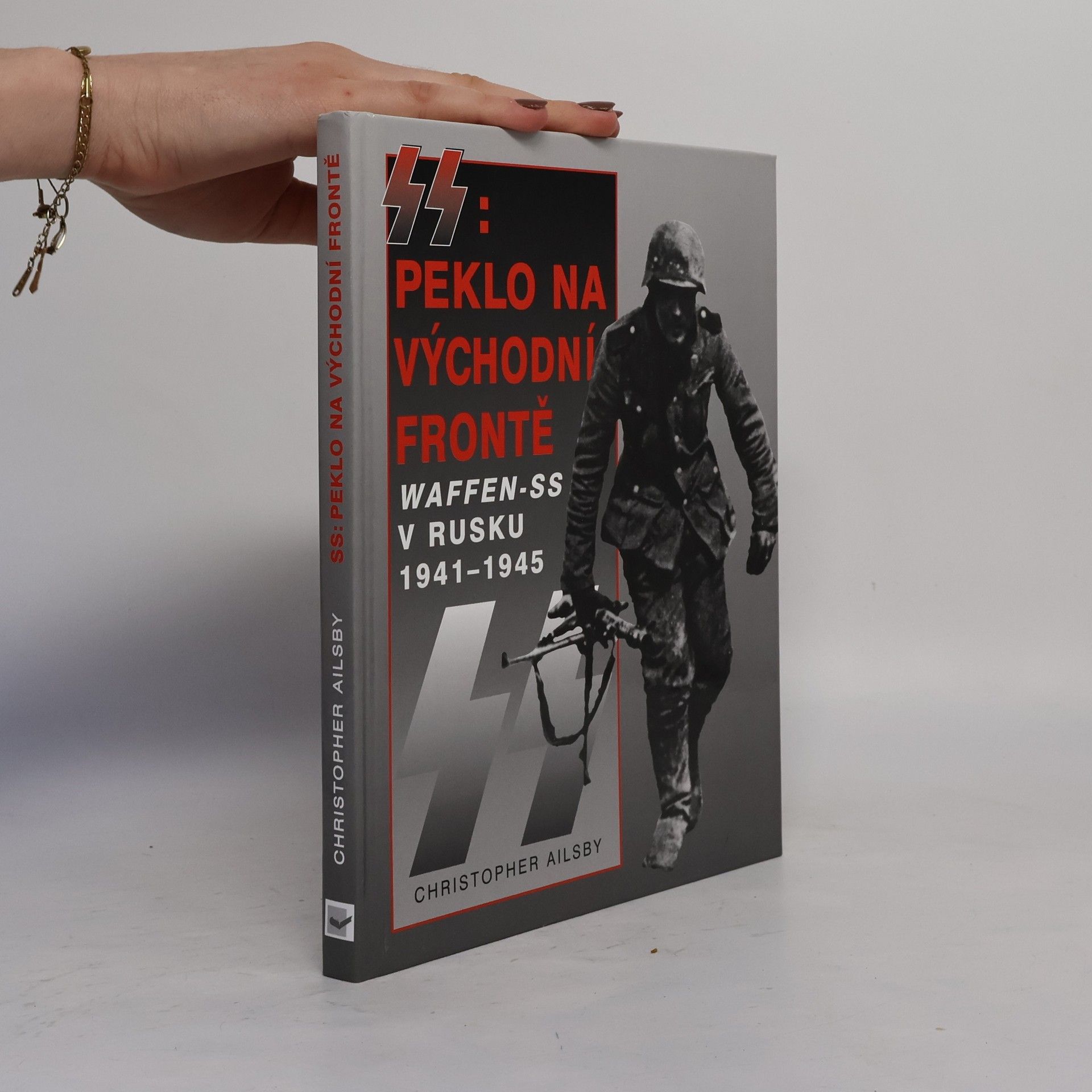 Christopher Ailsby SS: Peklo na východní frontě