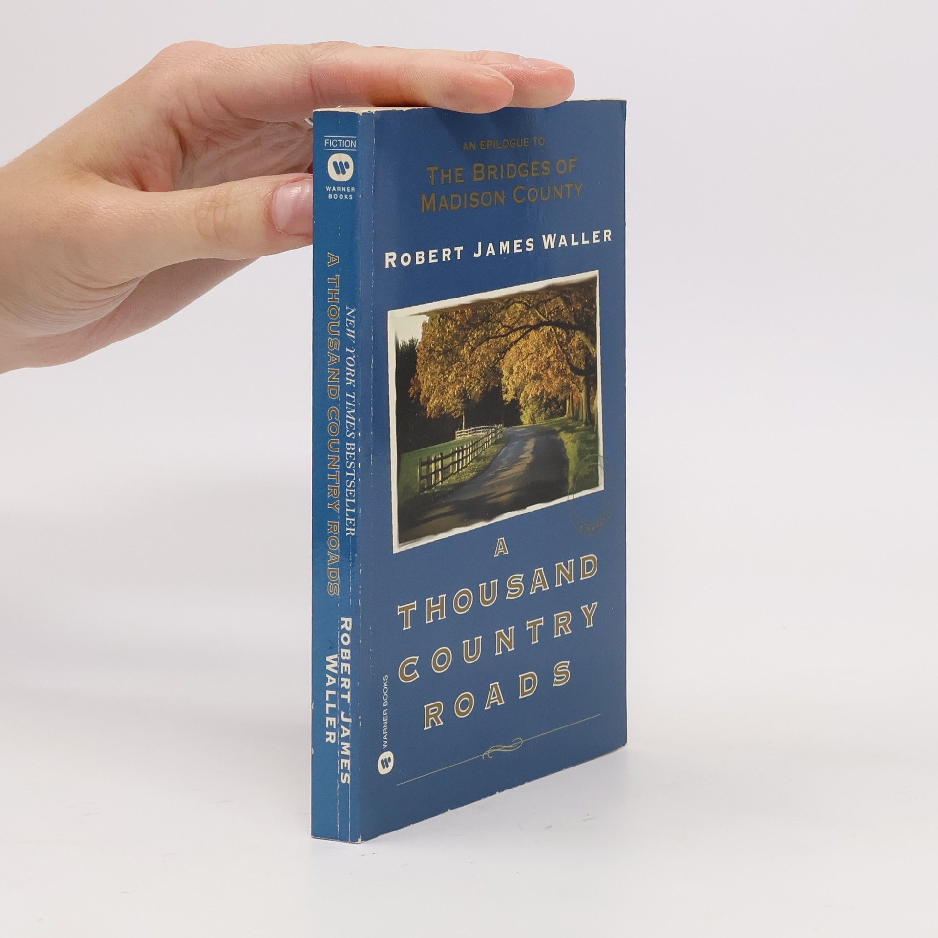Robert James Waller The Bridges of Madison County: A Thousand Country Roads