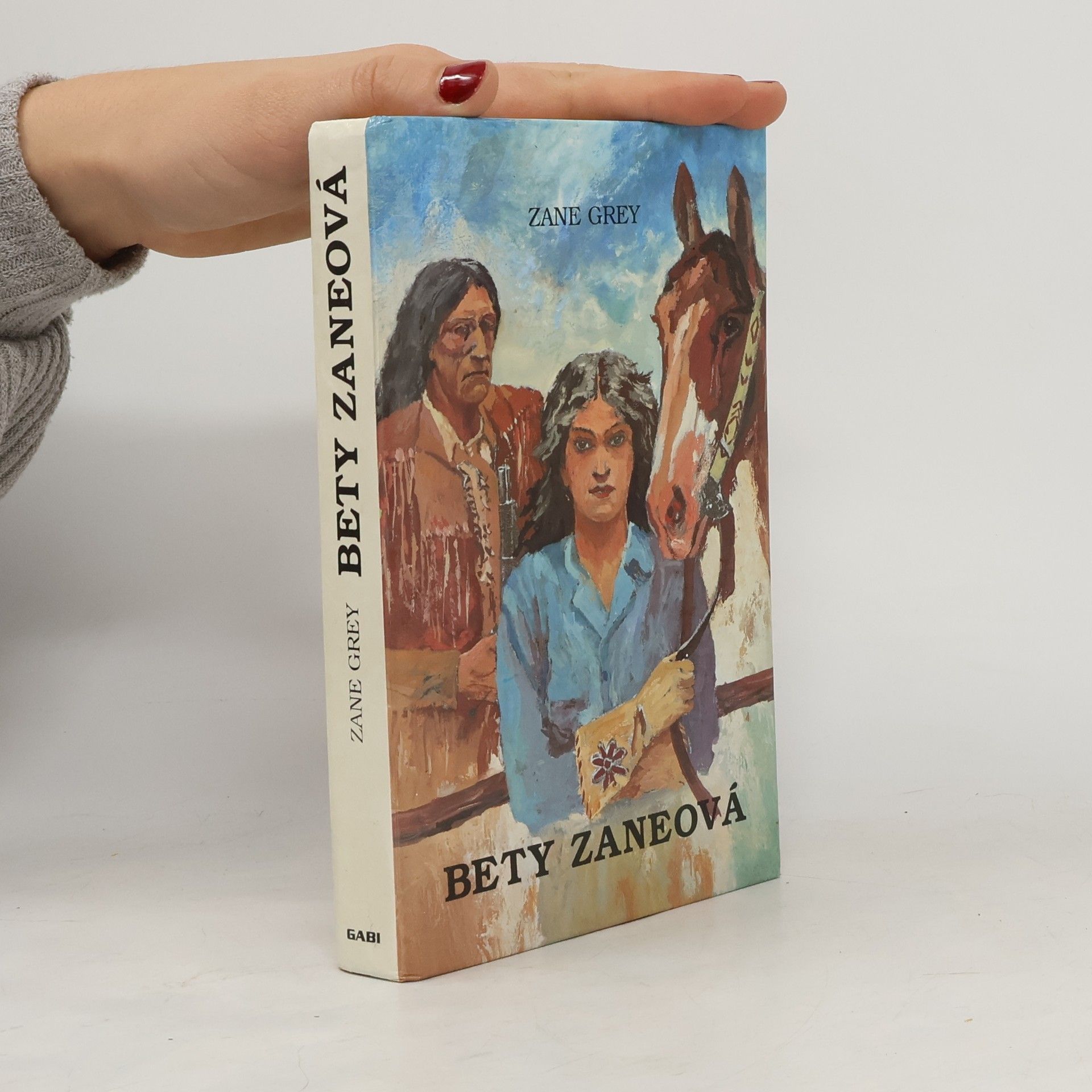 Zane Grey Bety Zaneová. Děvče divočiny