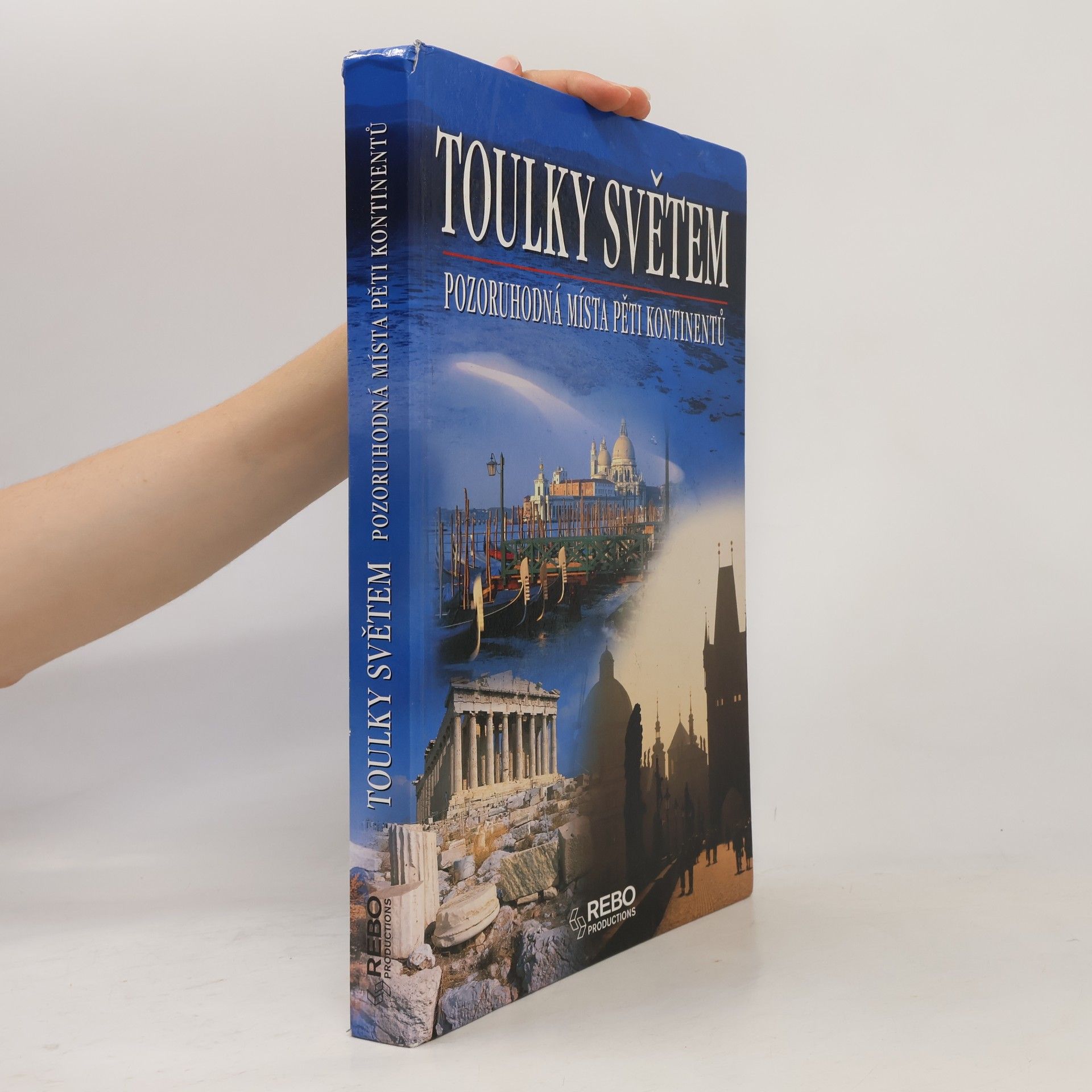 Various authors Toulky světem: Pozoruhodná místa pěti kontinentů