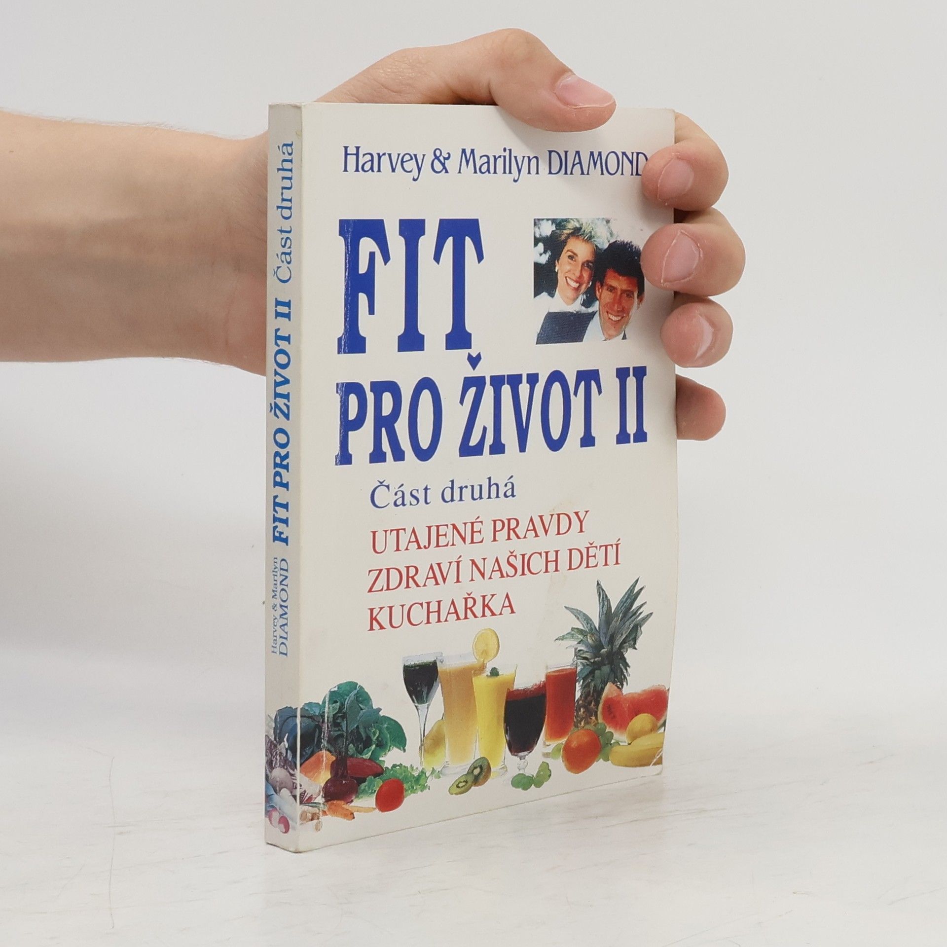 Zdeněk Habašta Fit pro život II. Část 2. Utajené pravdy, zdraví našich dětí, kuchařka