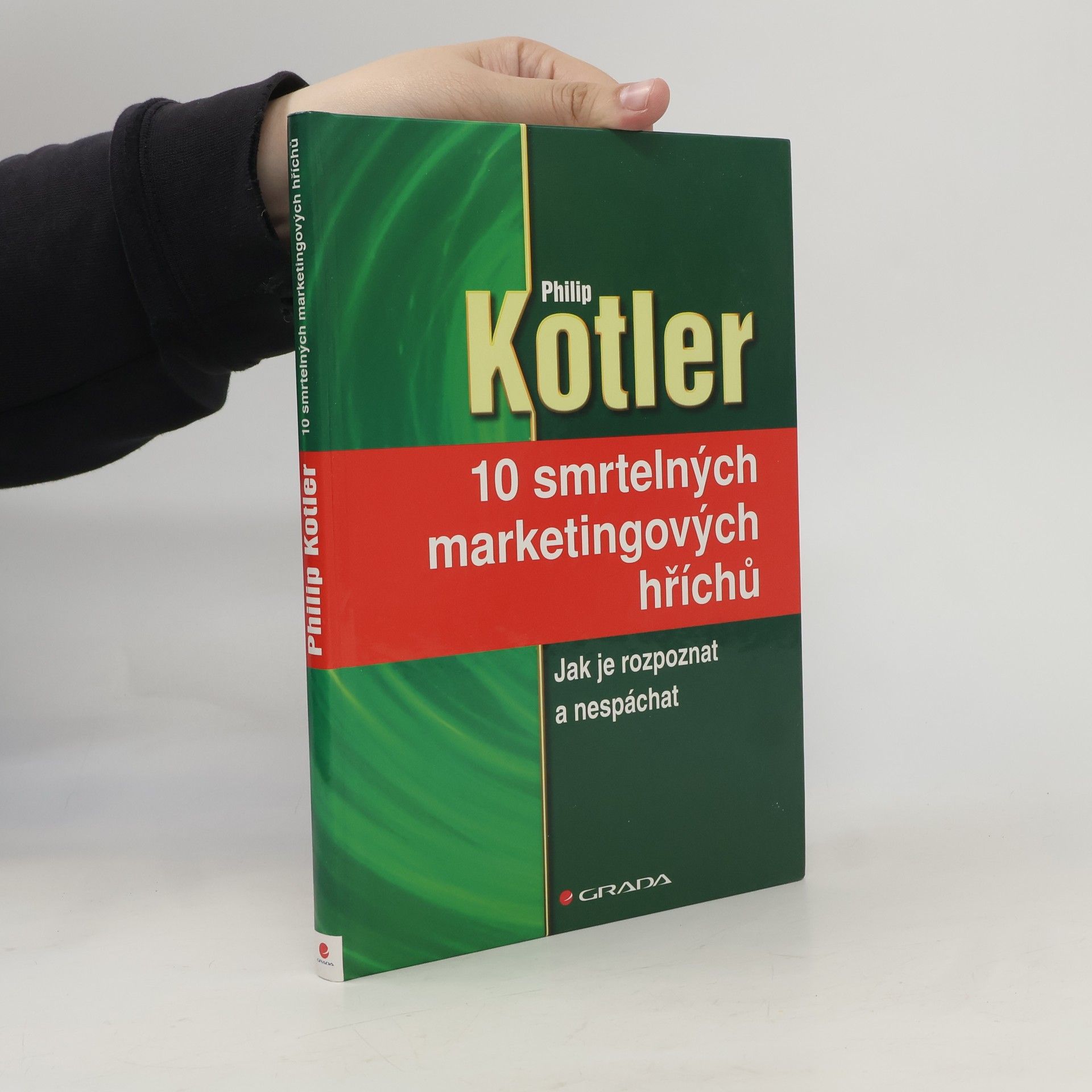 Philip Kotler 10 smrtelných marketingových hříchů : jak je rozpoznat a nespáchat
