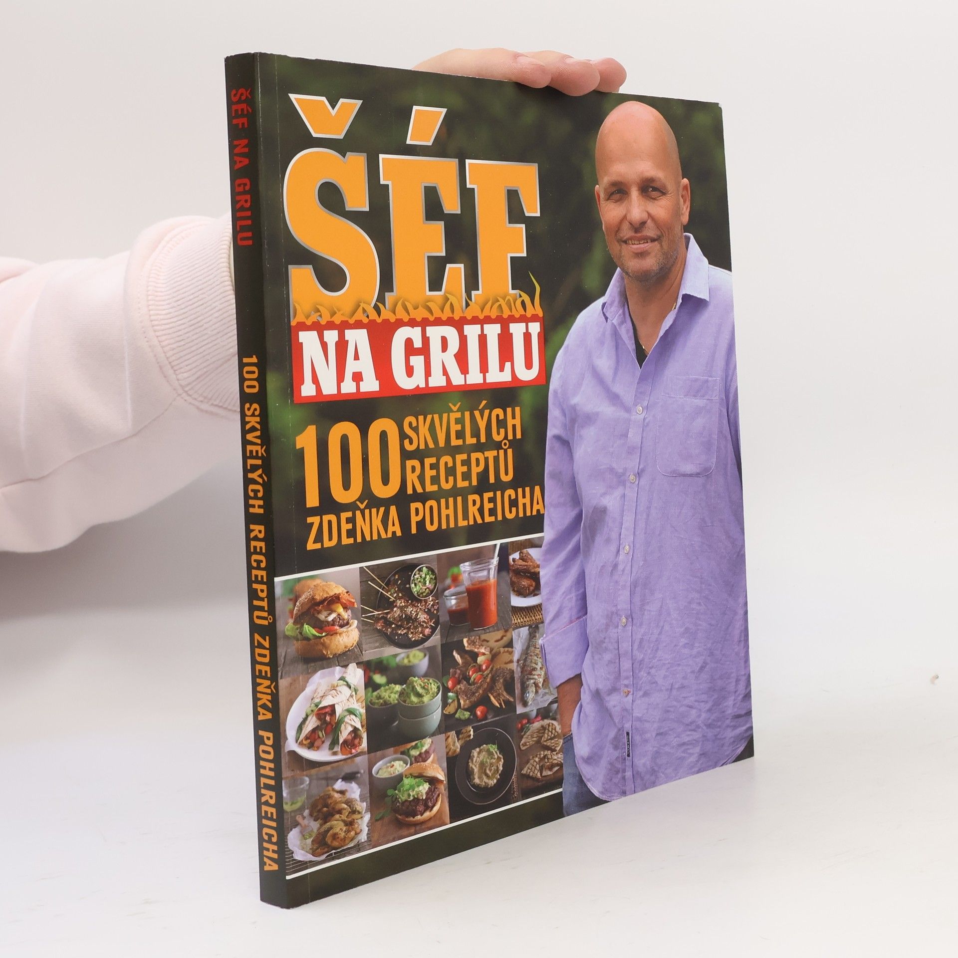 Marek Kučera Šéf na grilu. 100 skvělých receptů Zdeňka Pohlreicha