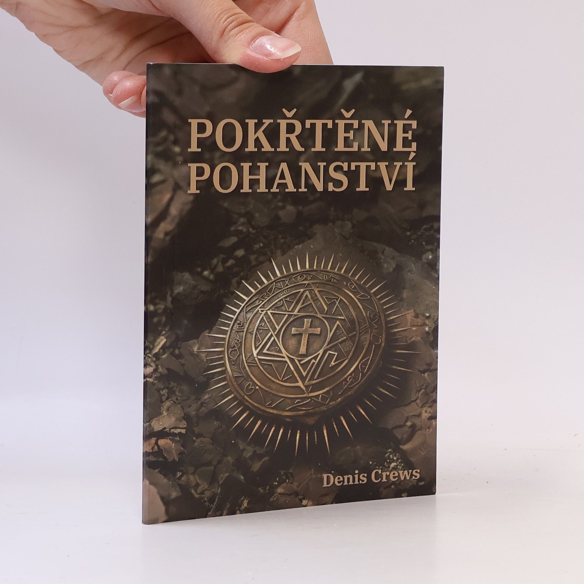 Denis Crews Pokřtěné pohanství