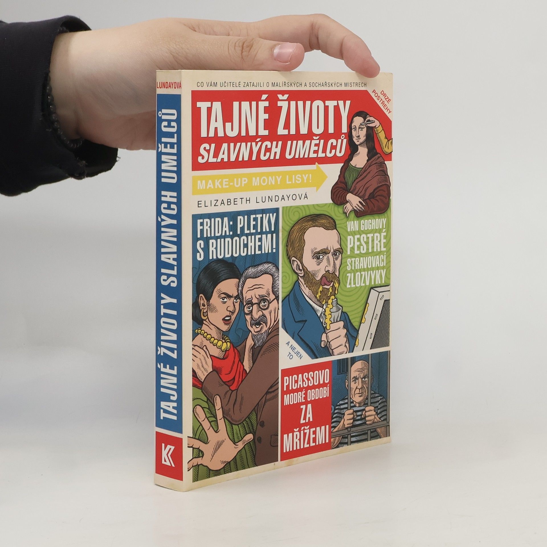 Tajné životy slavných umělců : co vám učitelé zatajili o malířských a sochařských mistrech