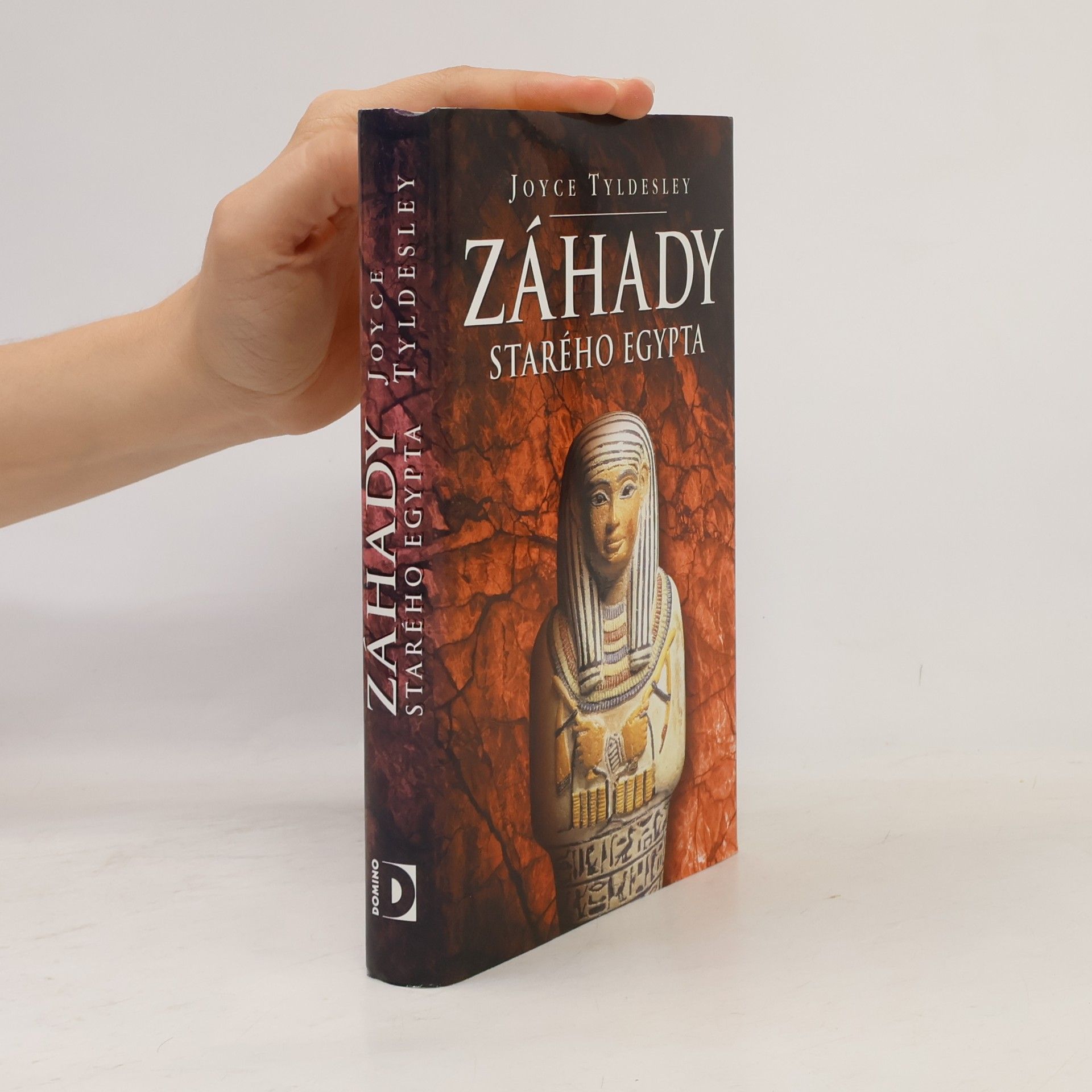 Joyce Tyldesley Záhady starého Egypta