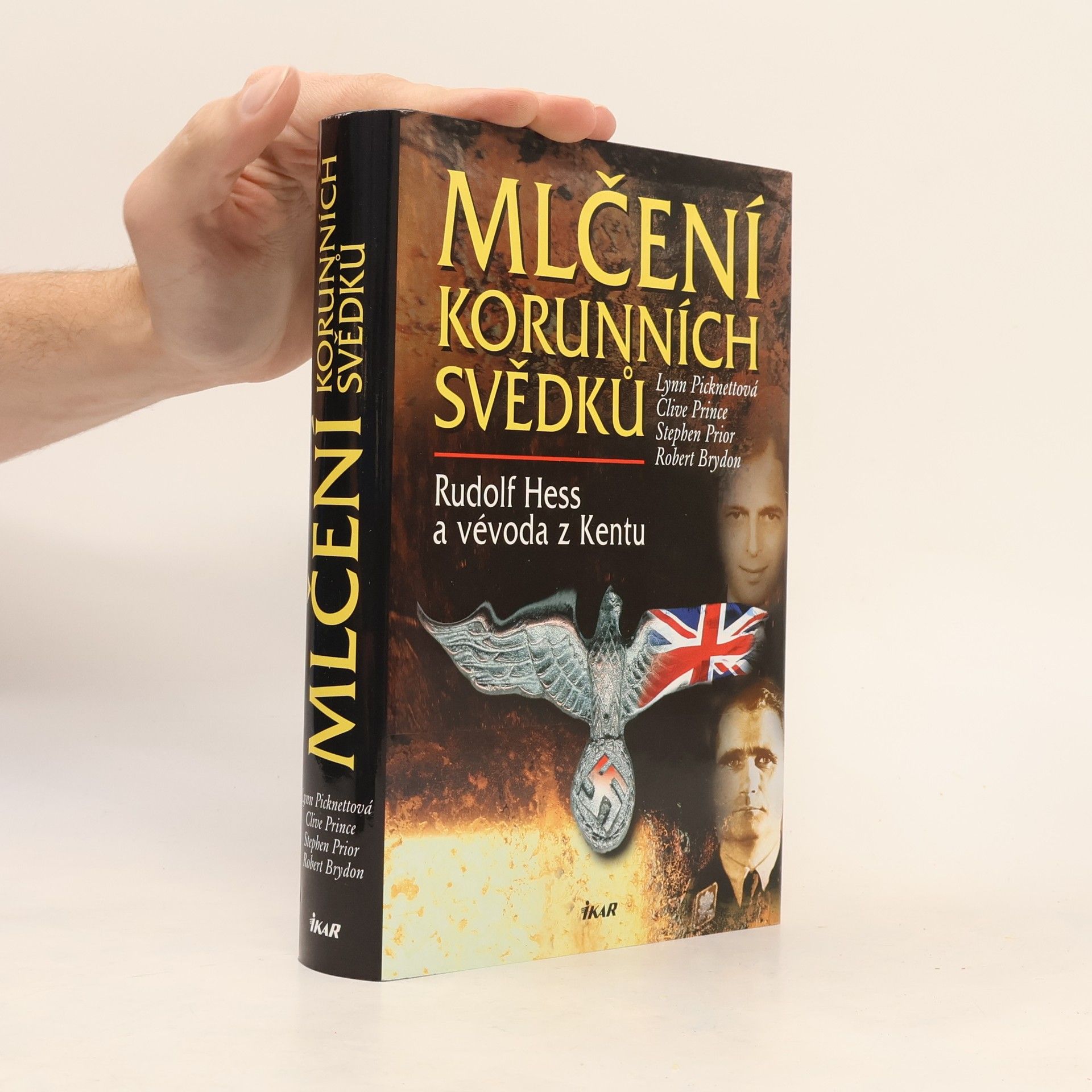 Lynn Picknett Mlčení korunních svědků. Rudolf Hess a vévoda z Kentu