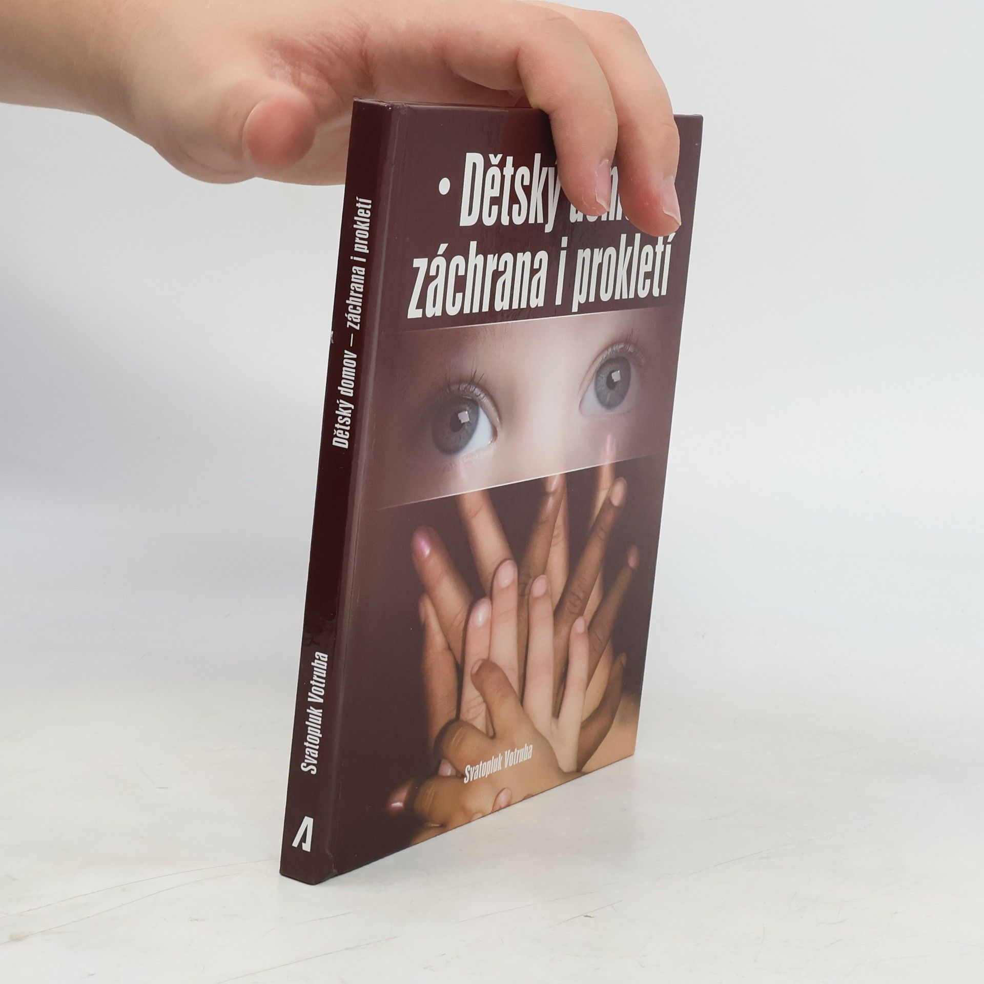 Svatopluk Votruba Dětský domov - záchrana i prokletí