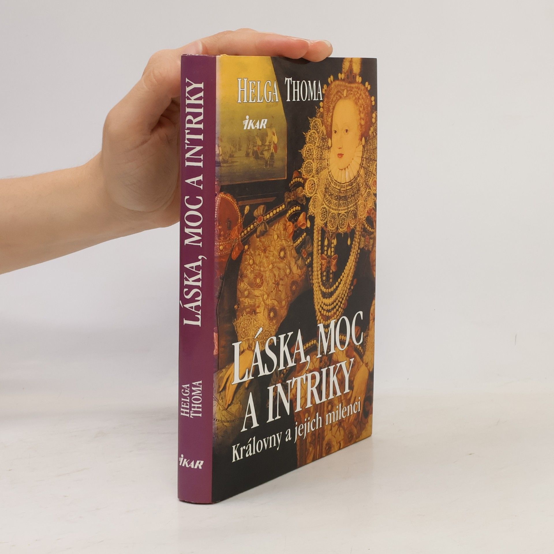 Helga Thoma Láska, moc a intriky. Královny a jejich milenci