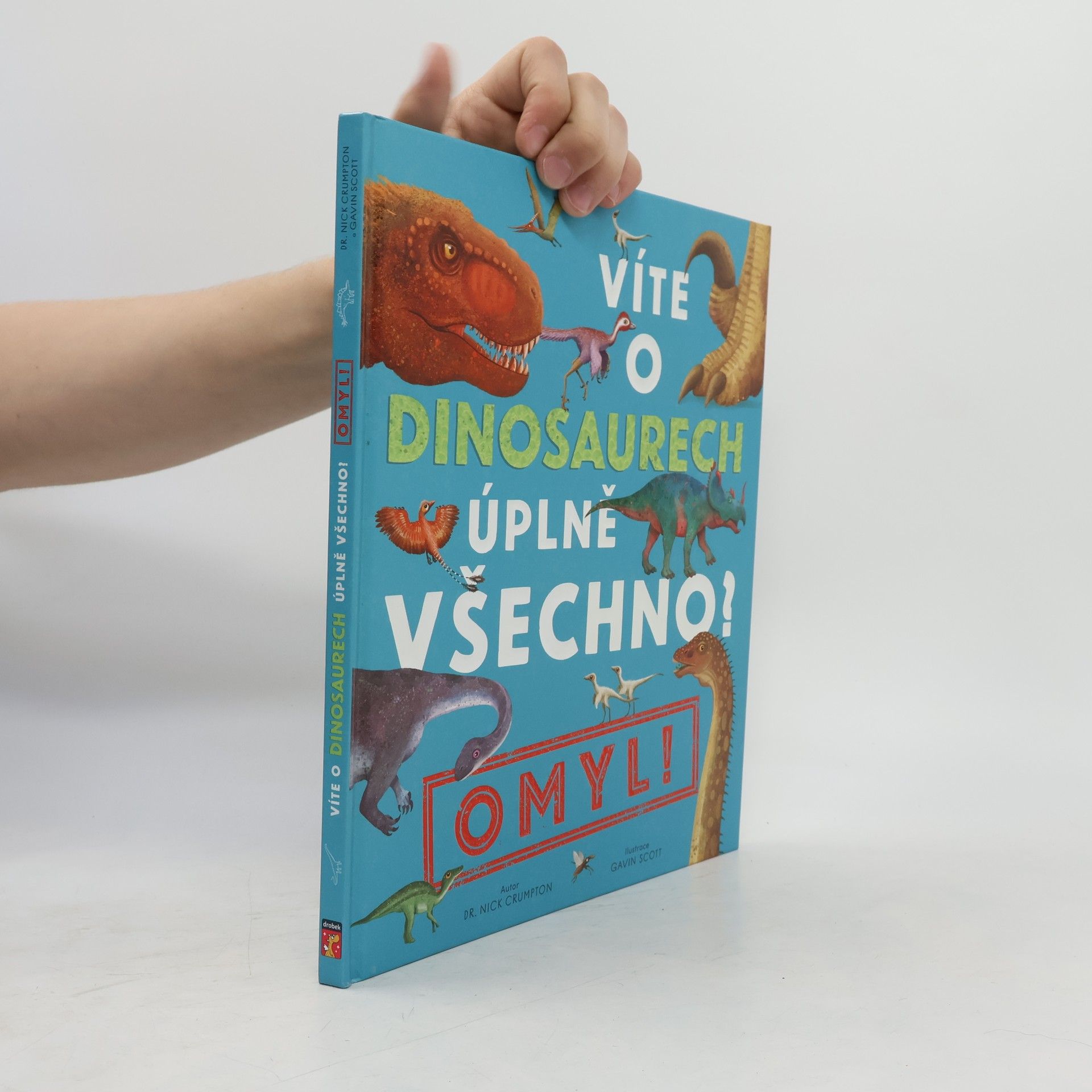 Nick Crumpton Víte o dinosaurech úplně všechno? Omyl!