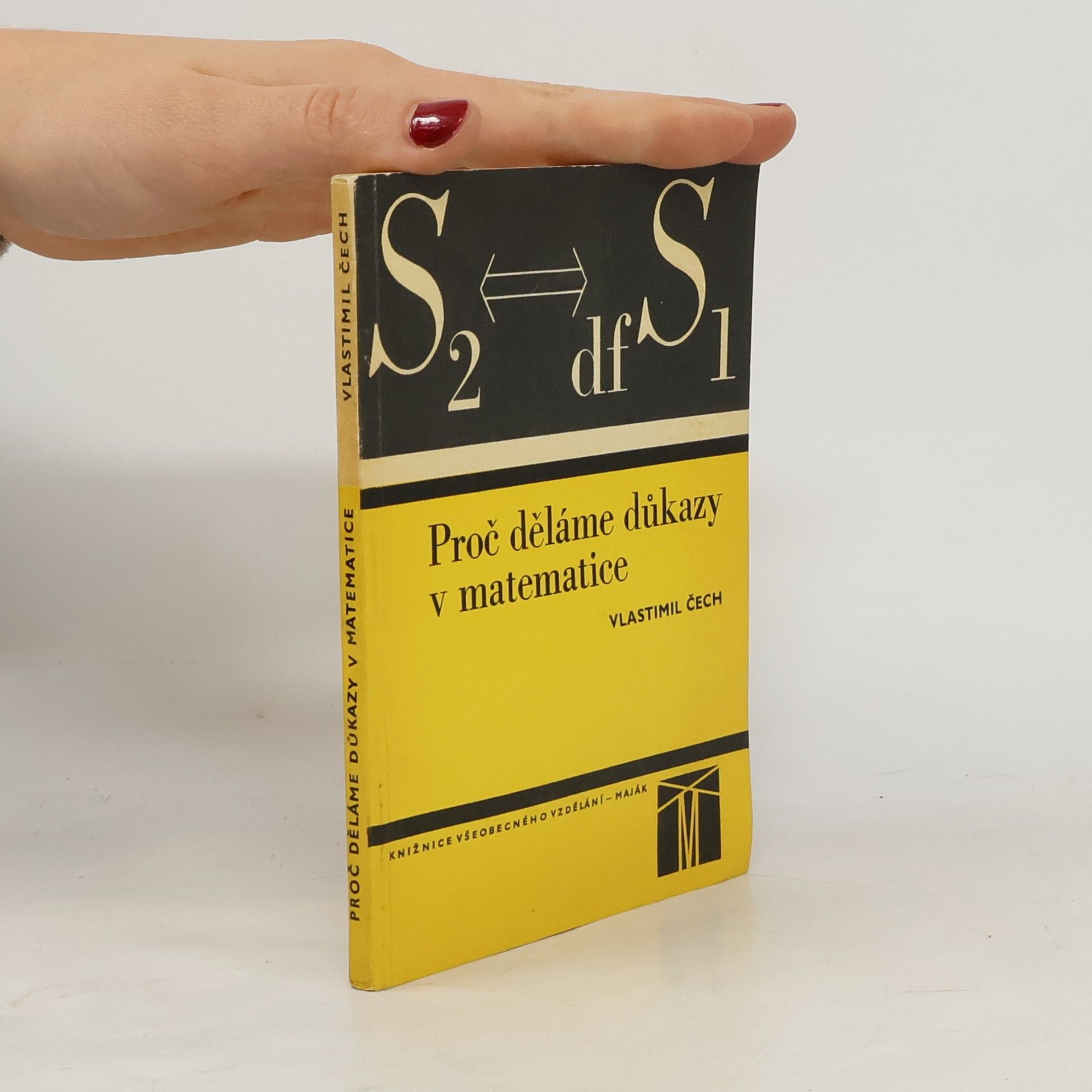 Vlastimil Čech Proč děláme důkazy v matematice