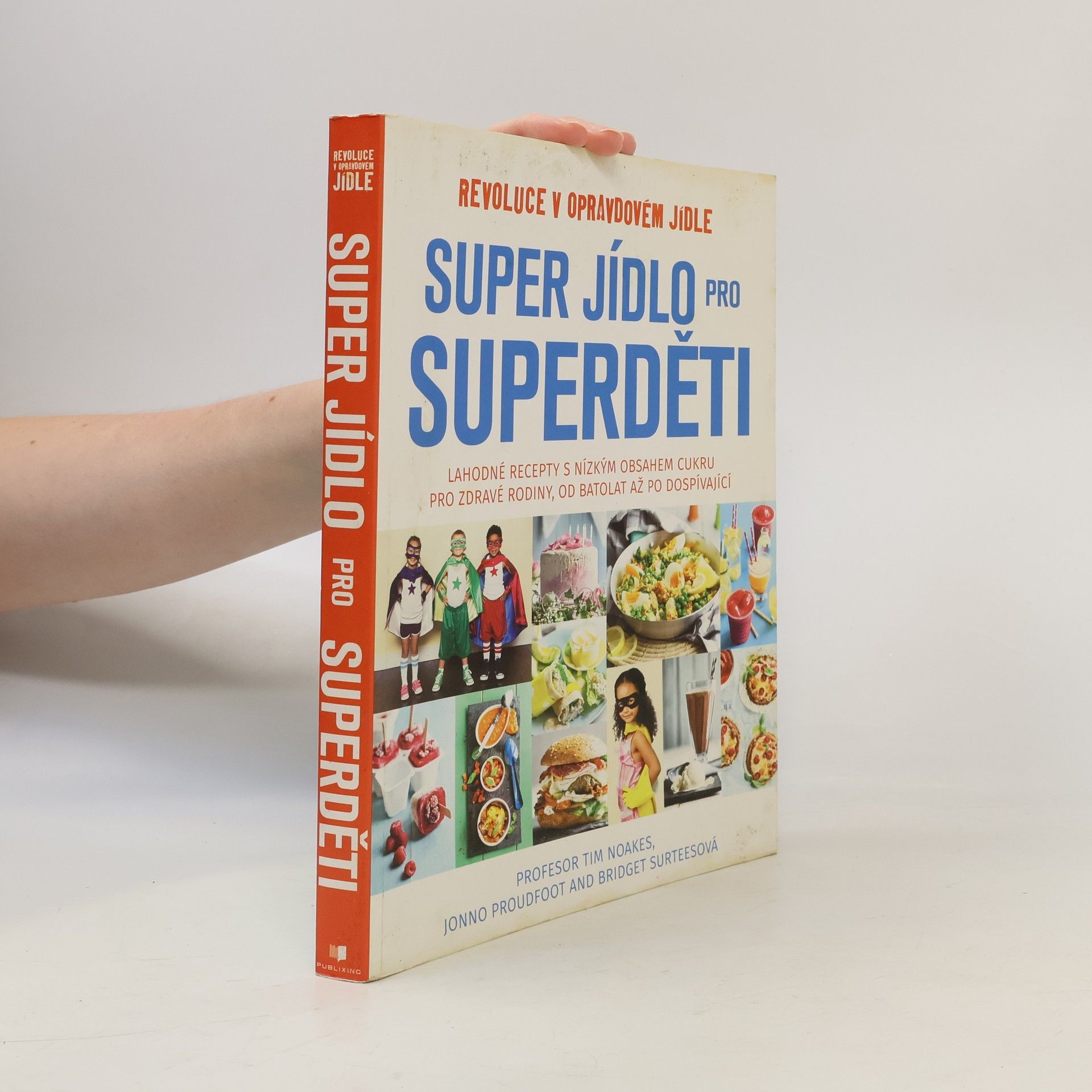 Timothy Noakes Super jídlo pro superděti. Revoluce v opravdovém jídle