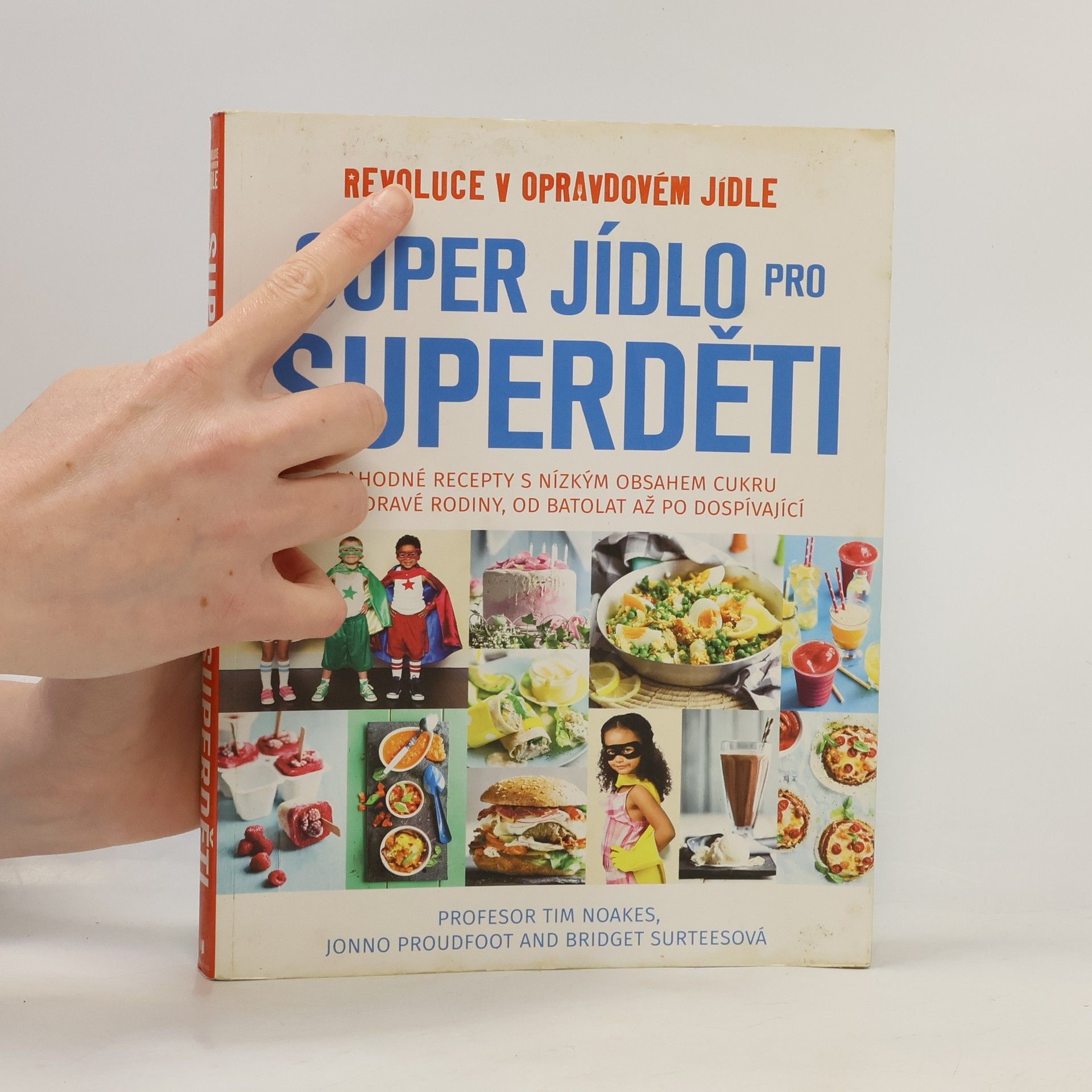Timothy Noakes Super jídlo pro superděti. Revoluce v opravdovém jídle