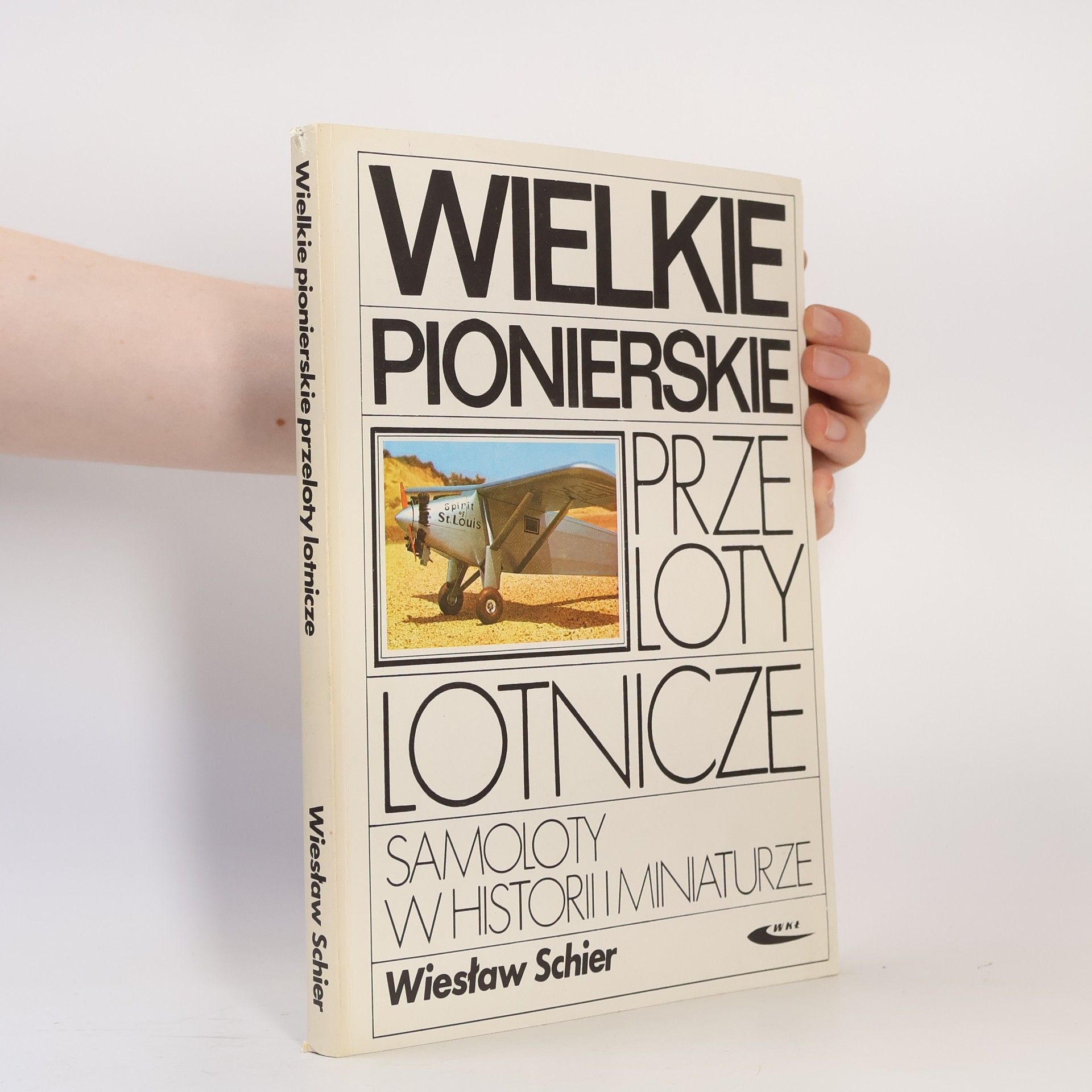 Wieslaw Schier Wielkie pionierskie przeloty lotnicze