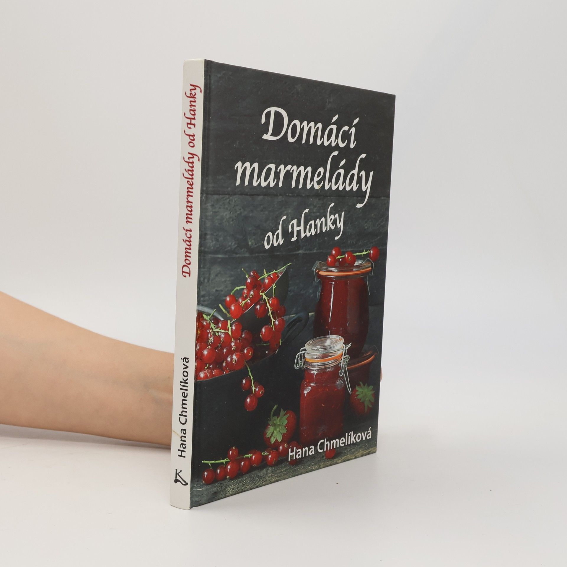 Hana Chmelíková Domácí marmelády od Hanky