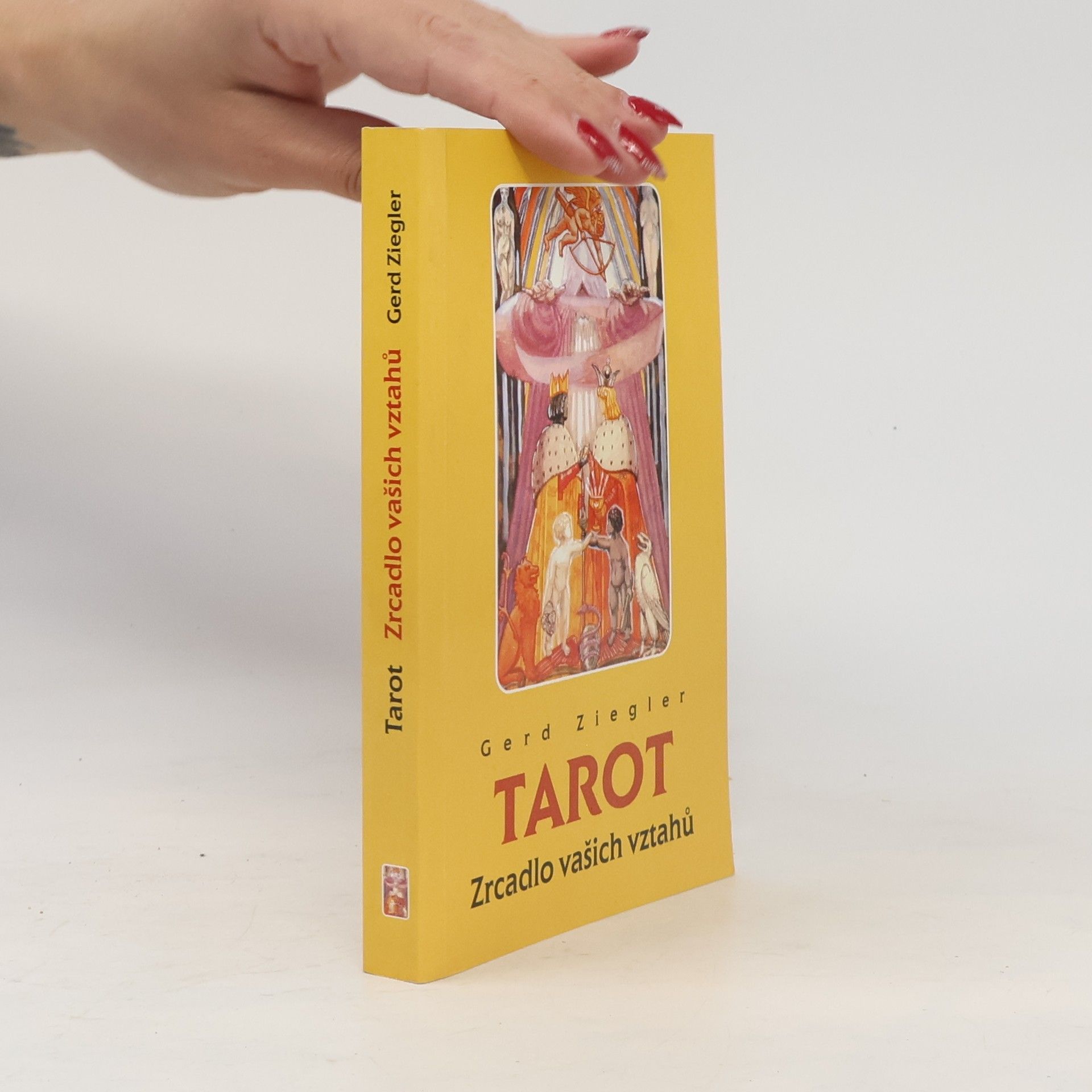 Gerd Ziegler Tarot : zrcadlo vašich vztahů