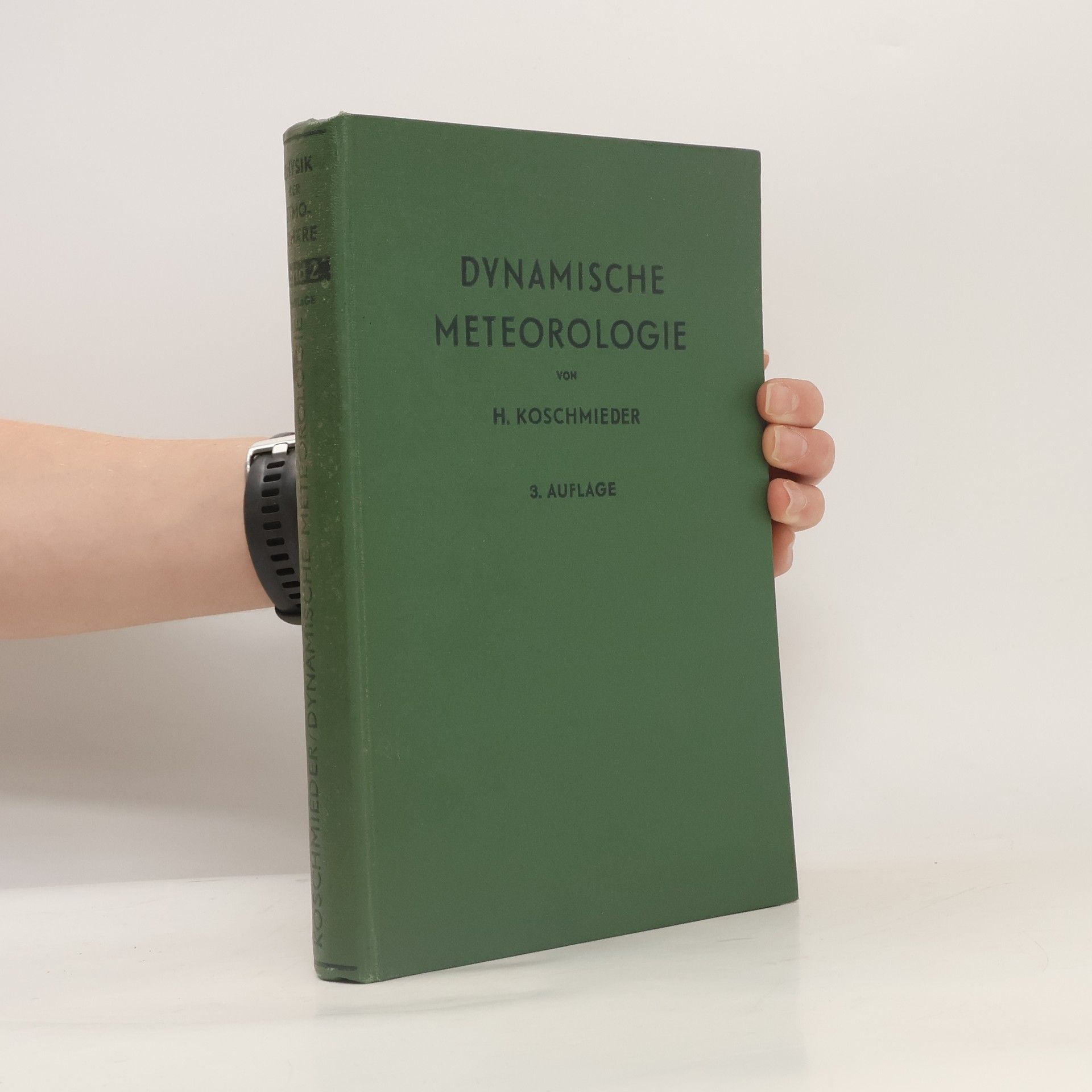 H. Koschmieder Physik der Atmosphäre, Band 2: Dynamische Meteorologie