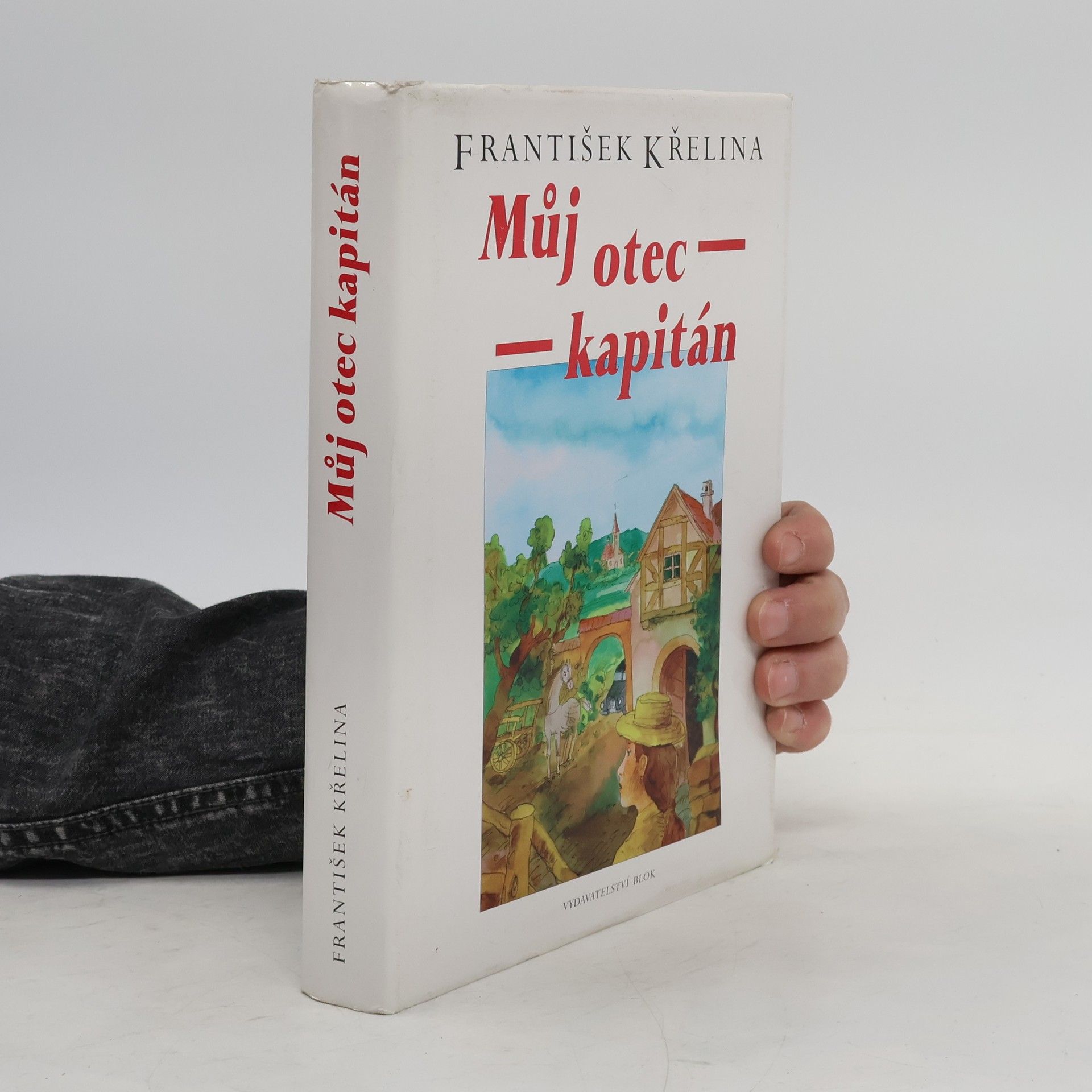 František Křelina Můj otec kapitán