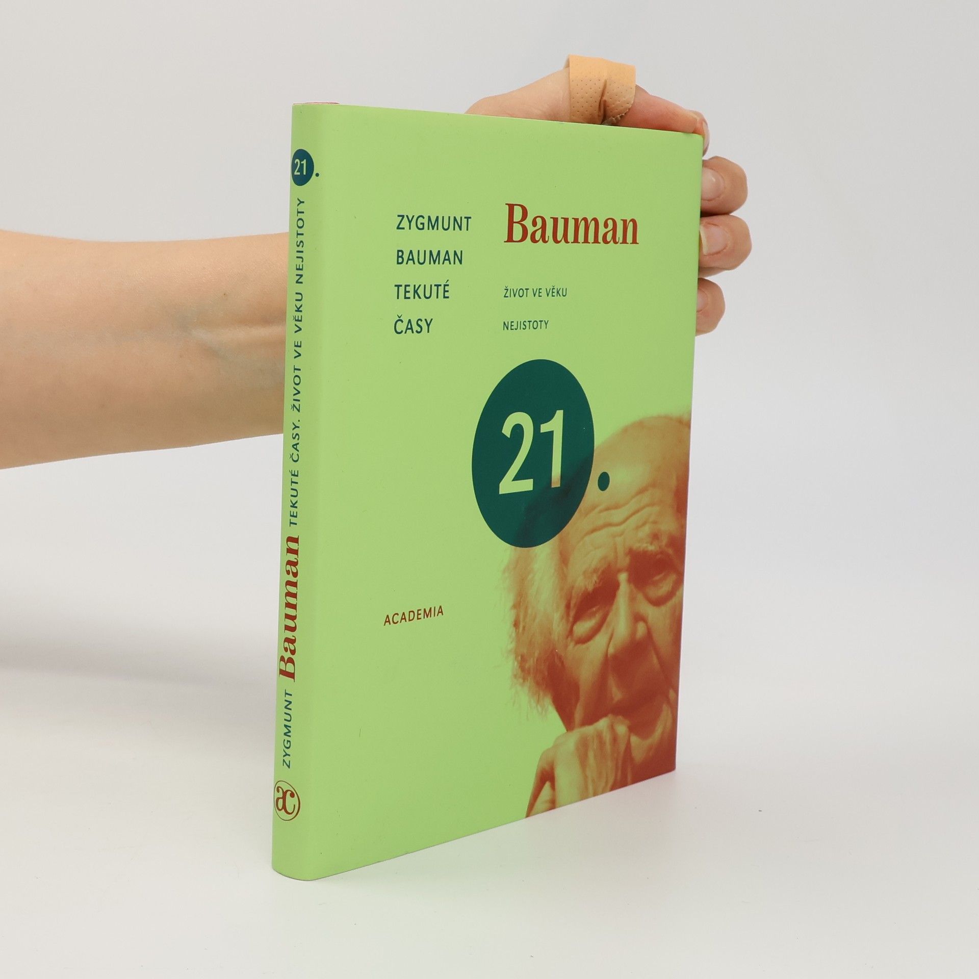 Zygmunt Bauman Tekuté časy. Život ve věku nejistoty.