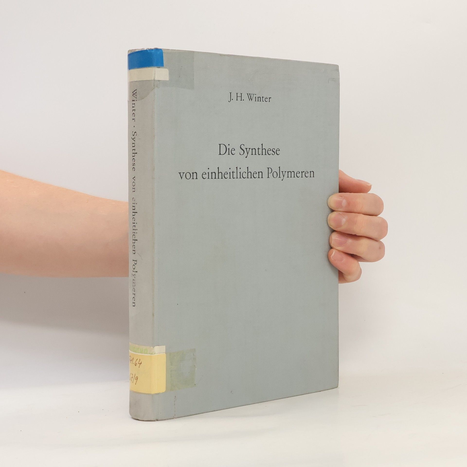 Jakob H. Winter Die Synthese von einheitlichen Polymeren