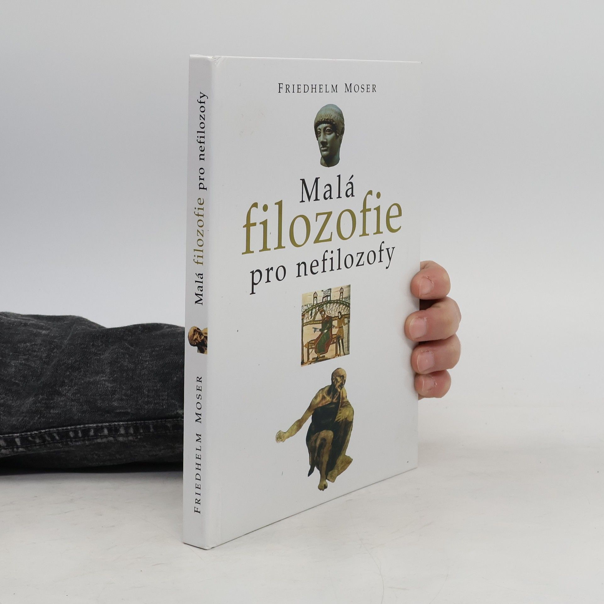 Friedhelm Moser Malá filozofie pro nefilozofy