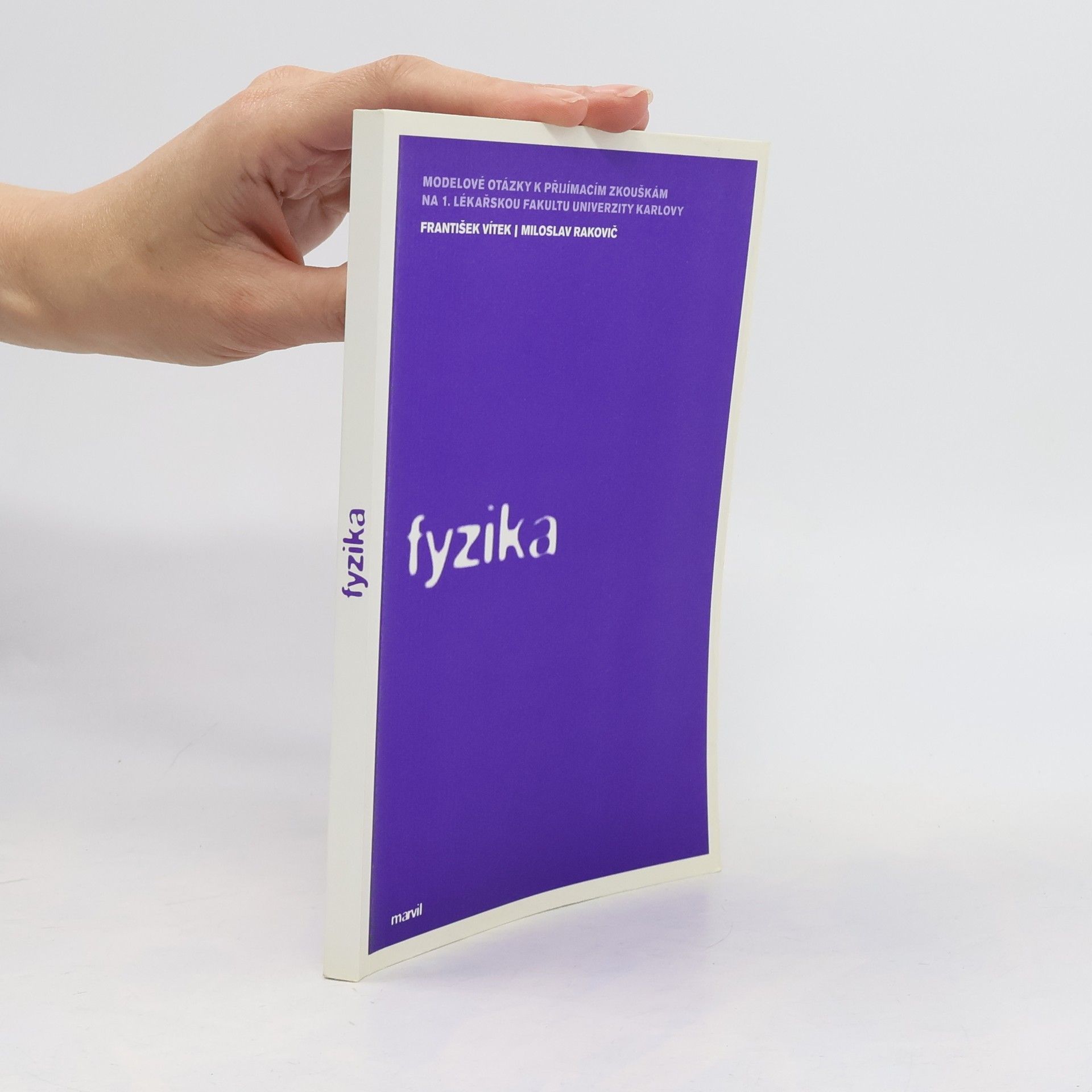 František Vítek Fyzika. Modelové otázky k přijímacím zkouškám na 1. lékařskou fakultu UK
