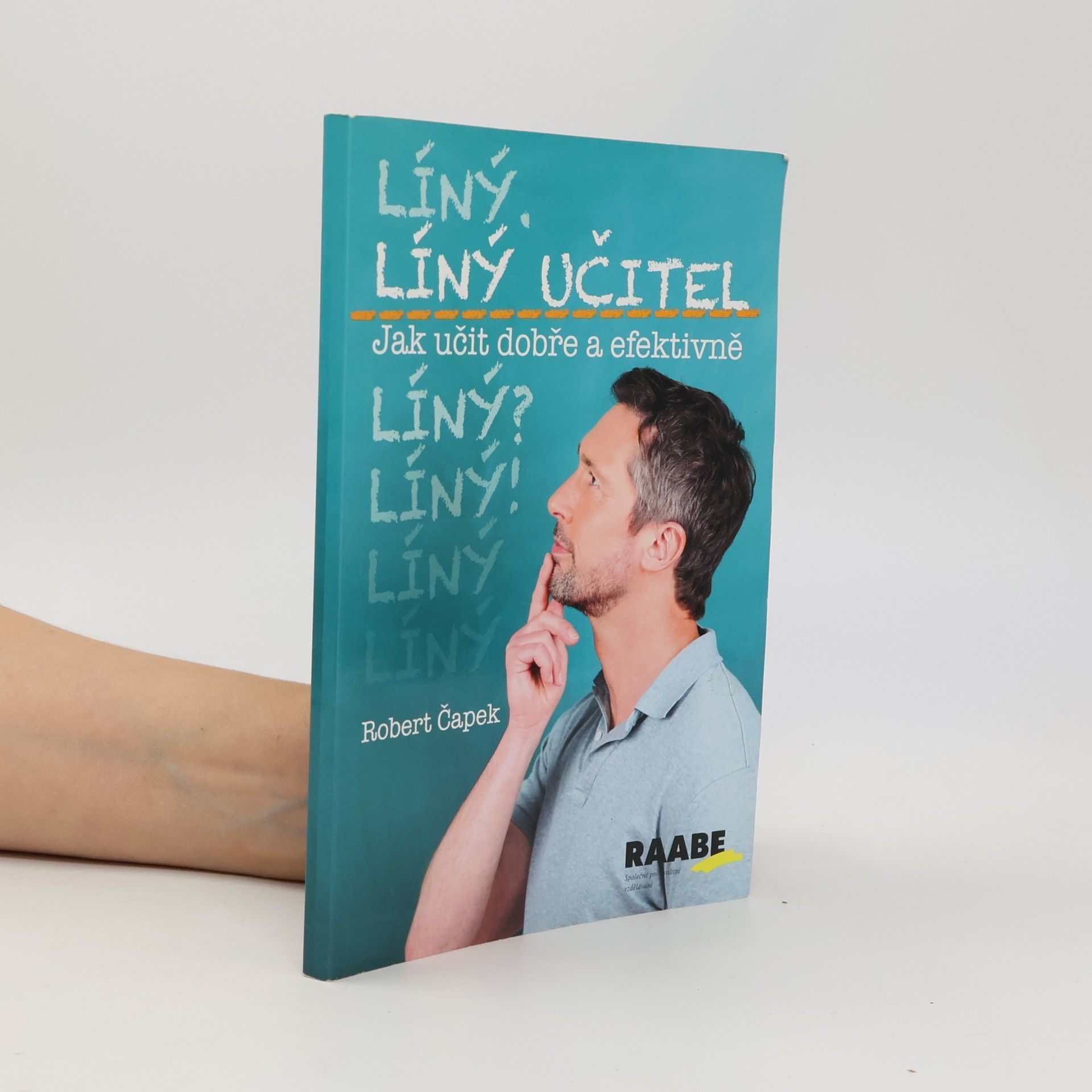 Robert Čapek Líný učitel: Jak učit dobře a efektivně