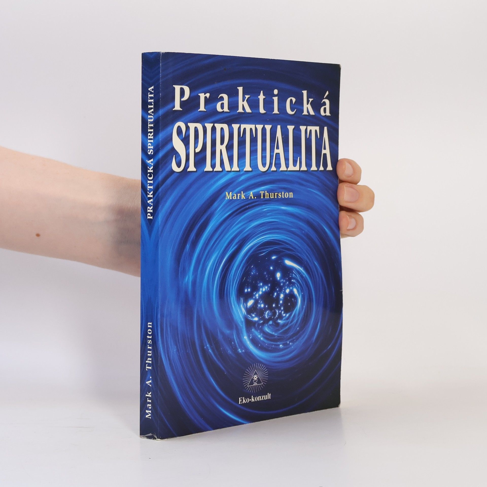 Mark A. Thurston Praktická spiritualita