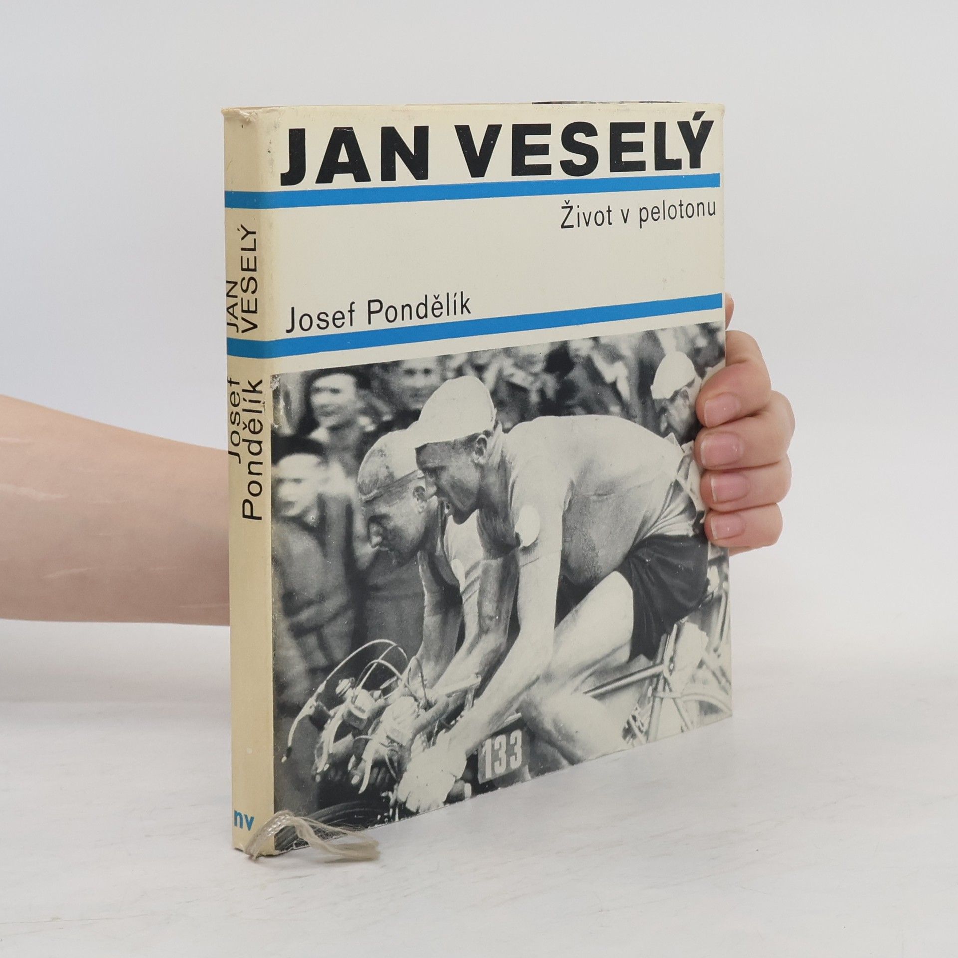 Josef Pondělík Jan Veselý. Život v pelotonu