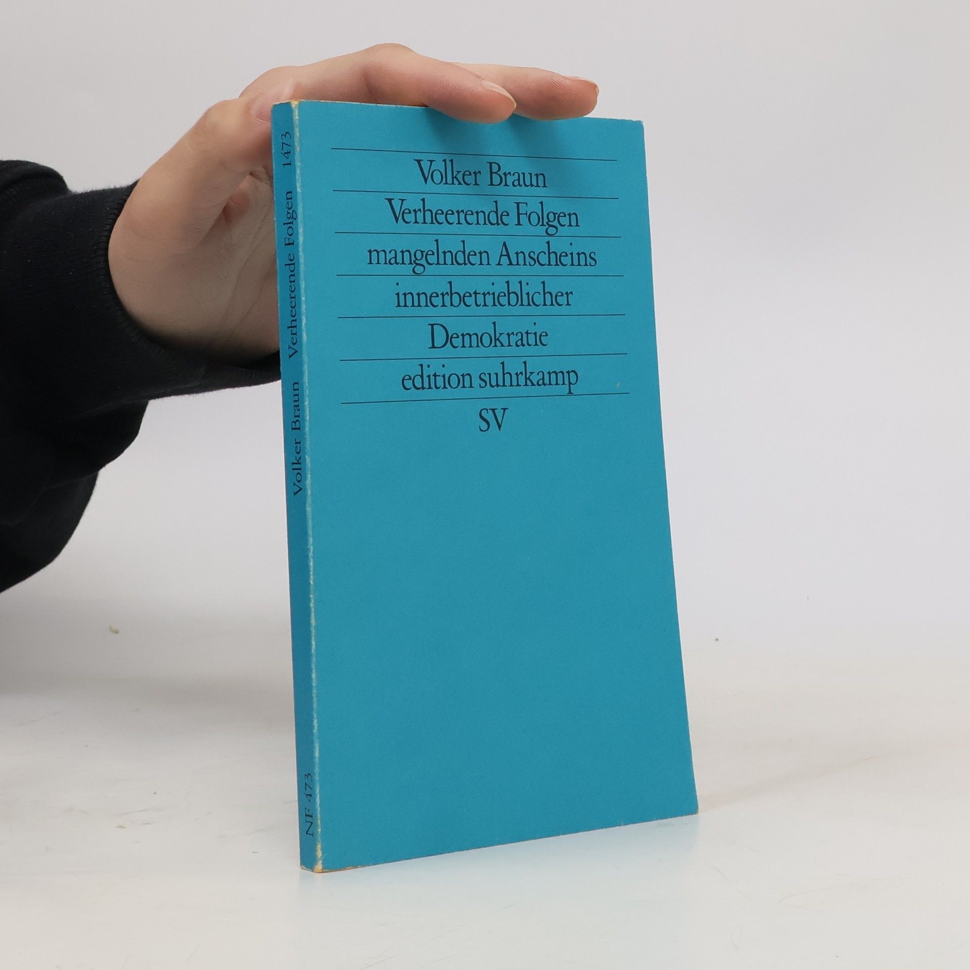 Volker Braun Verheerende Folge mangelnden Anscheins innerbetrieblicher Demokratie. Schriften
