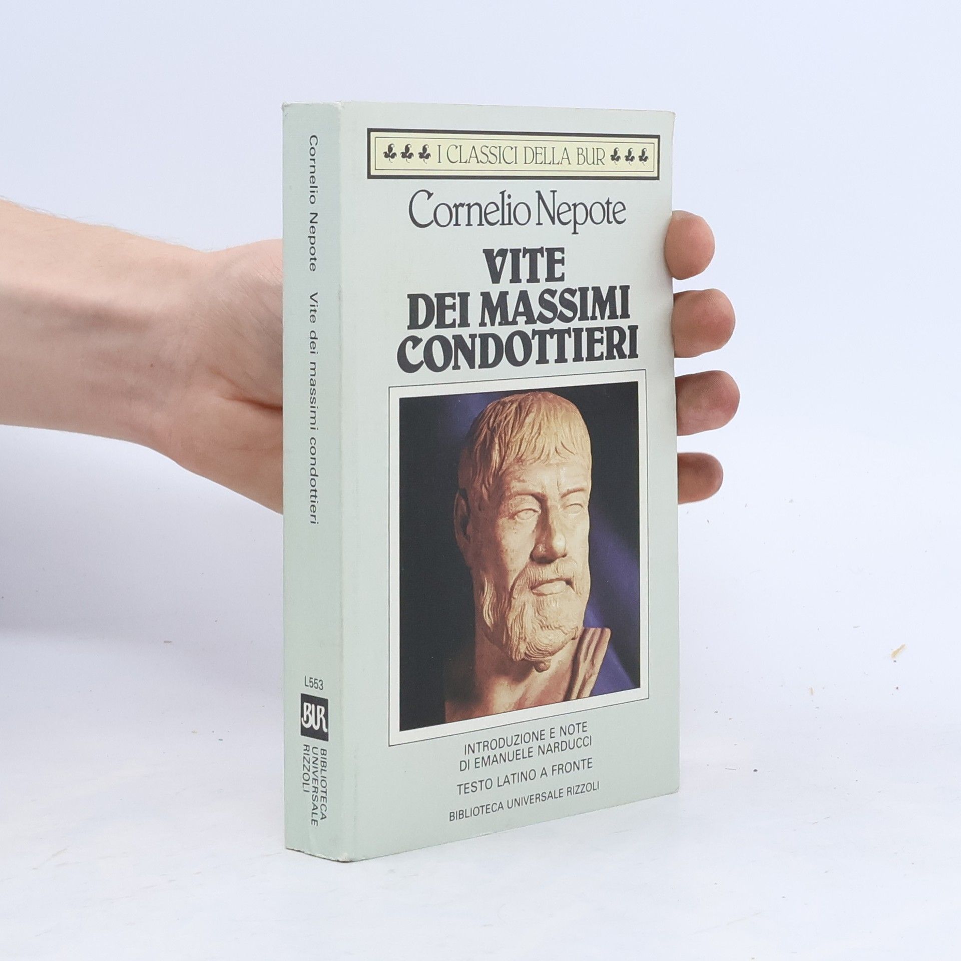 Cornelius Nepos I Classici della BUR - 553: Vite dei massimi condottieri