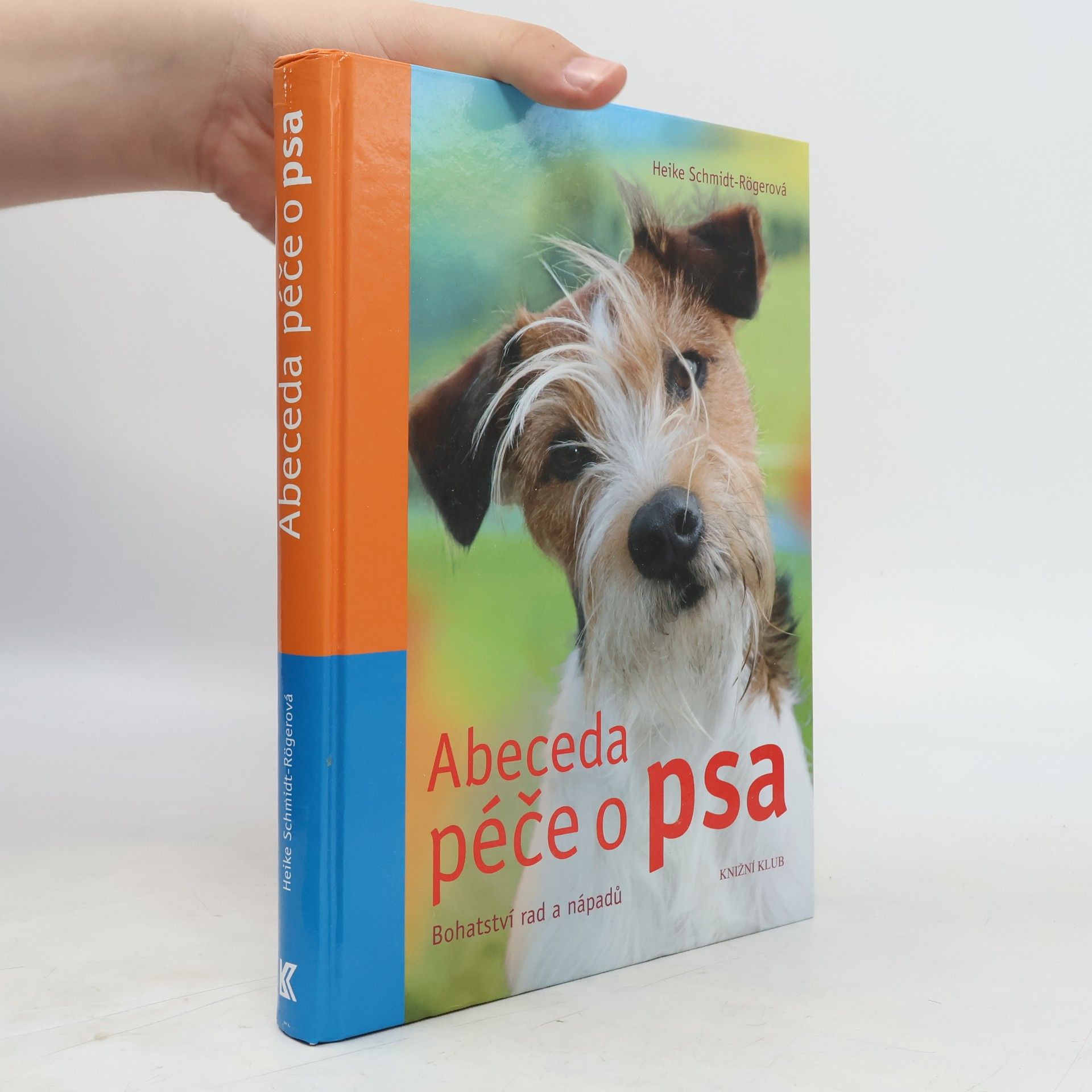 Heike Schmidt-Röger Abeceda péče o psa: Bohatství rad a nápadů