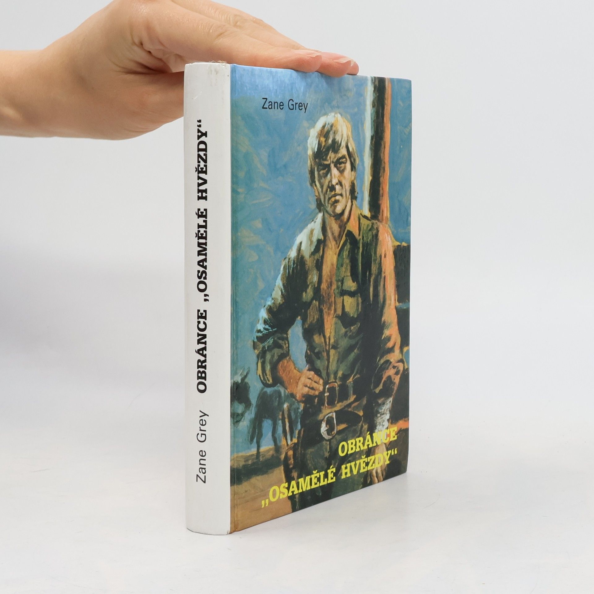 Zane Grey Obránce "Osamělé hvězdy"