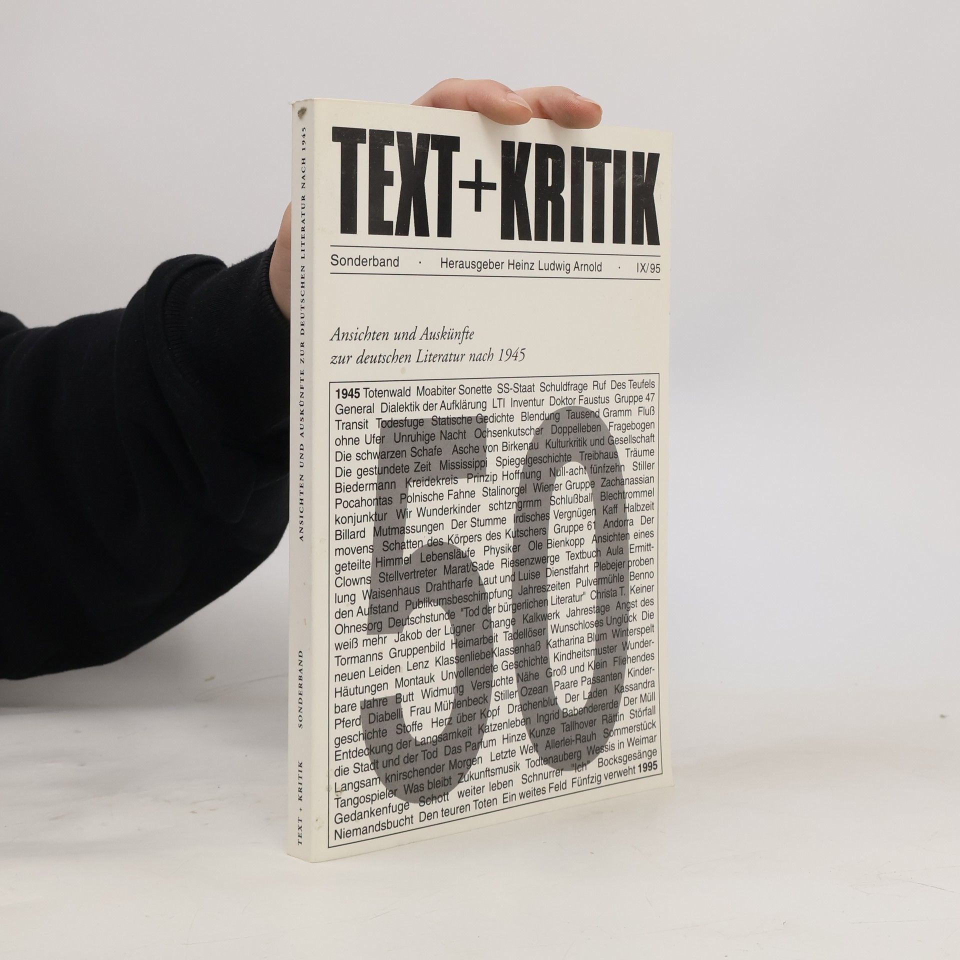 Heinz Ludwig Arnold Text + Kritik - IX/95: Ansichten und Auskünfte zur deutschen Literatur nach 1945: Sonderband