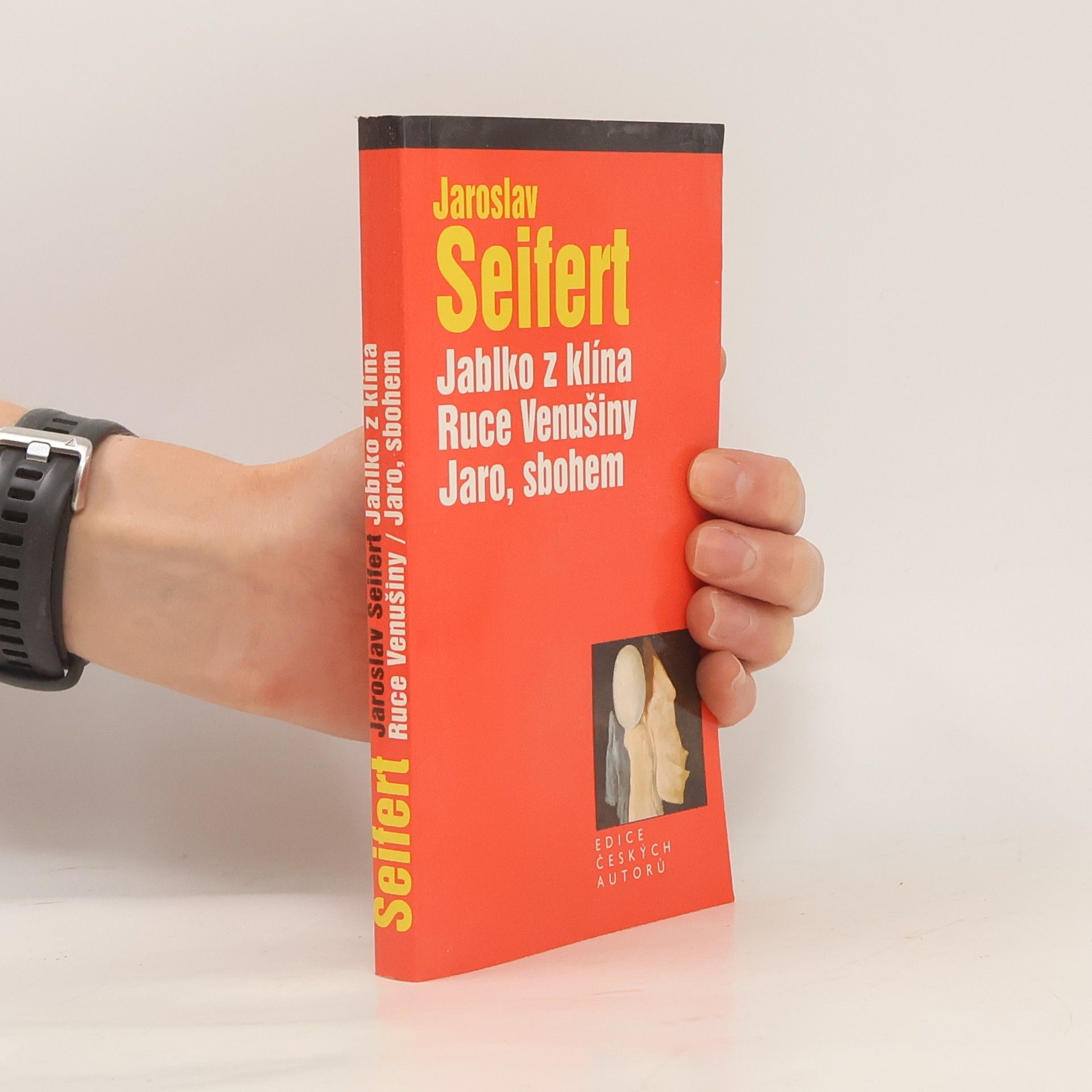 Jaroslav Seifert Jablko z klína. Ruce Venušiny. Jaro, sbohem.