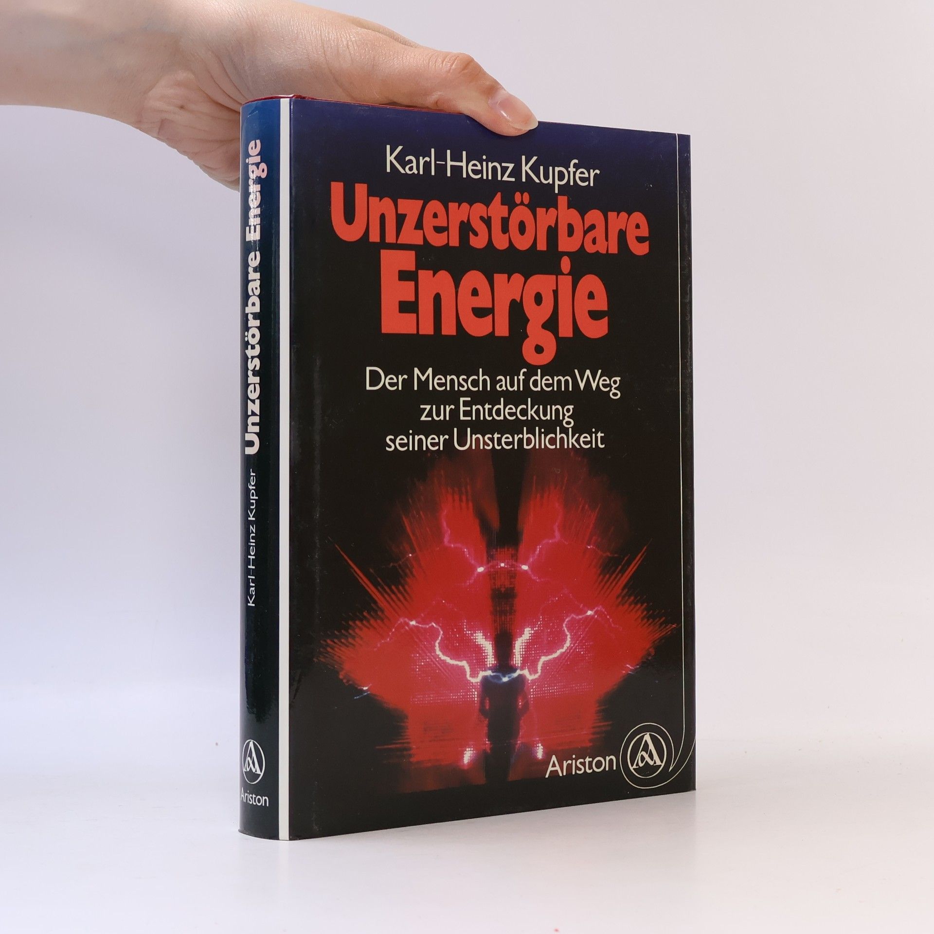 Karl-Heinz Kupfer Unzerstörbare Energie