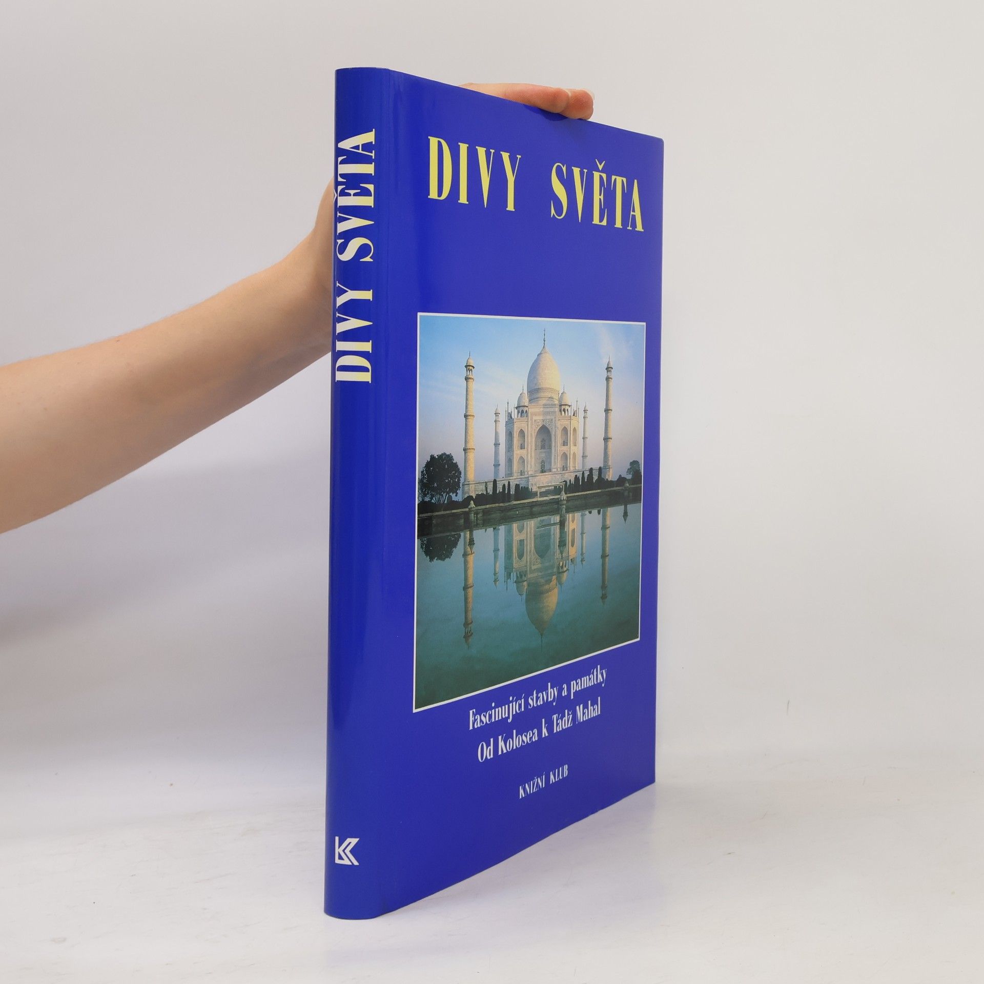 Autorenkollektiv Divy světa. Fascinující stavby a památky od Kolosea k Tádž Mahal