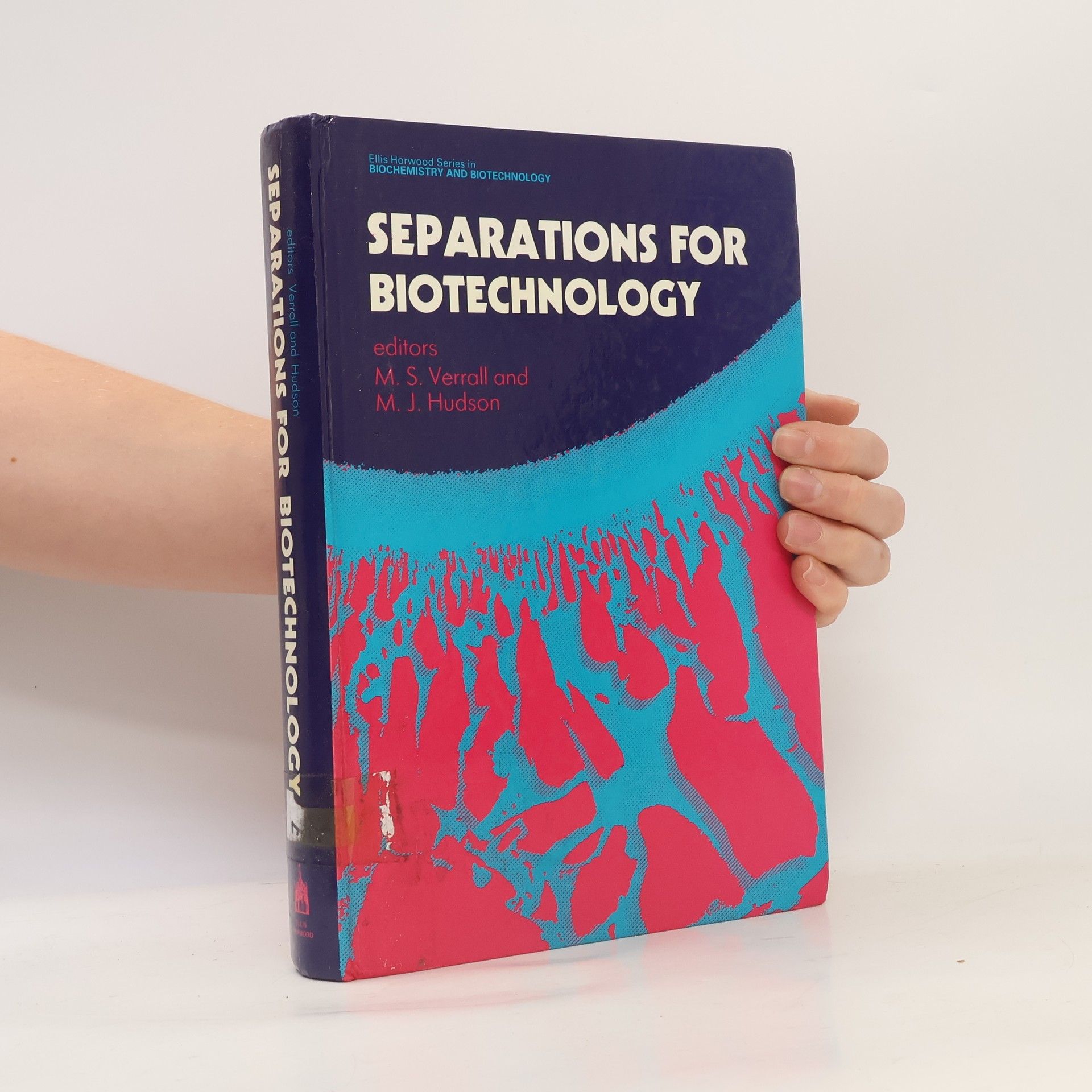 Michael James Hudson Ellis Horwood Series in Biochemistry and Biotechnology: Separations for Biotechnology