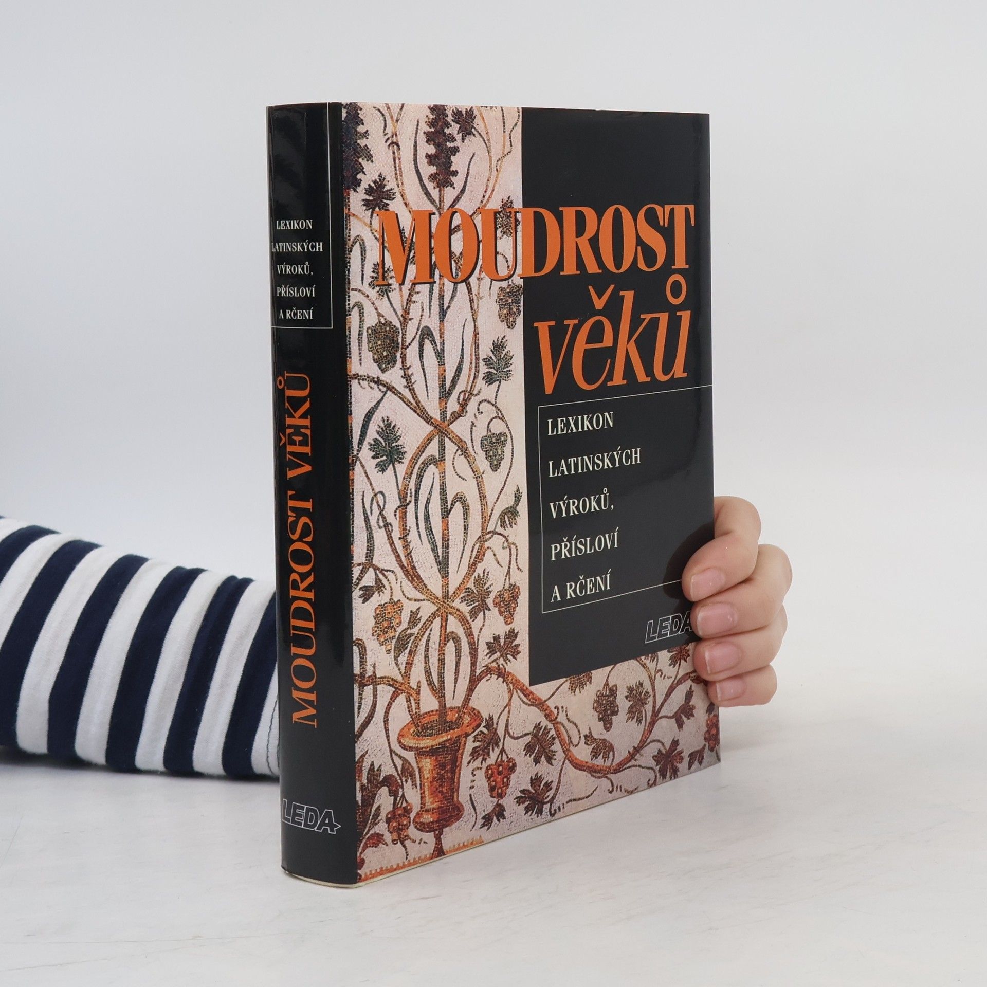 Eva Kuťáková Moudrost věků : lexikon latinských výroků, přísloví a rčení