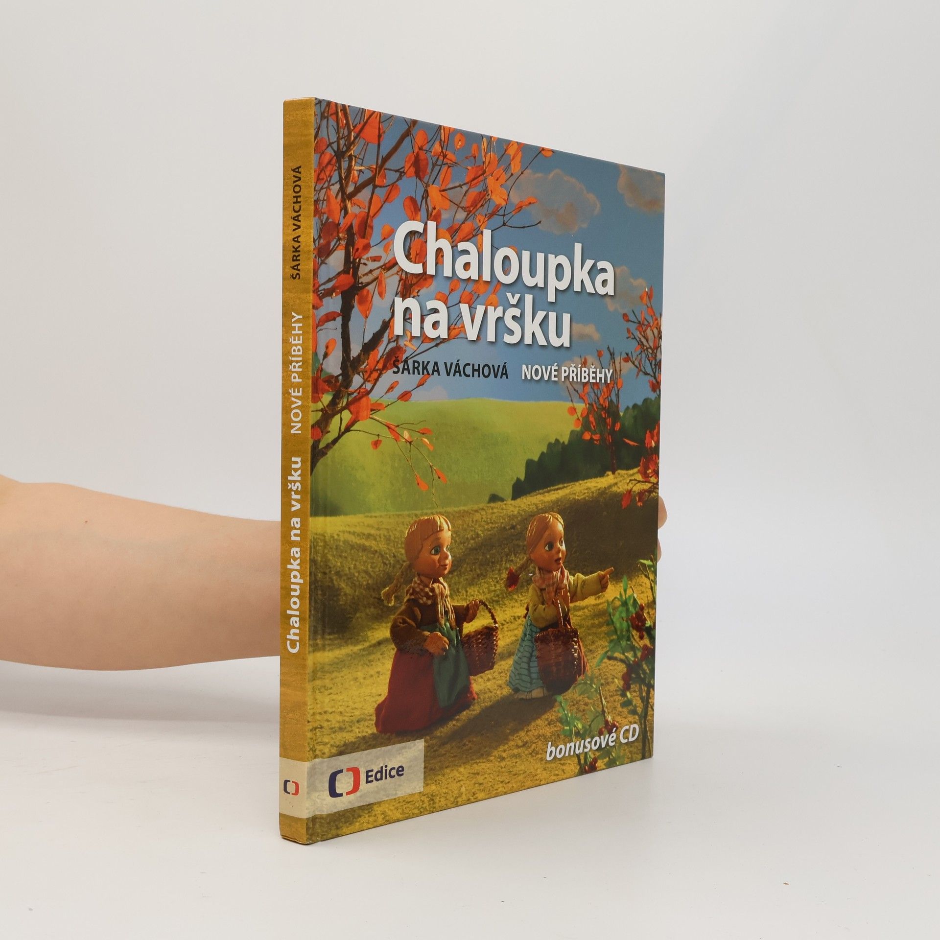 Šárka Váchová Chaloupka na vršku. Nové příběhy