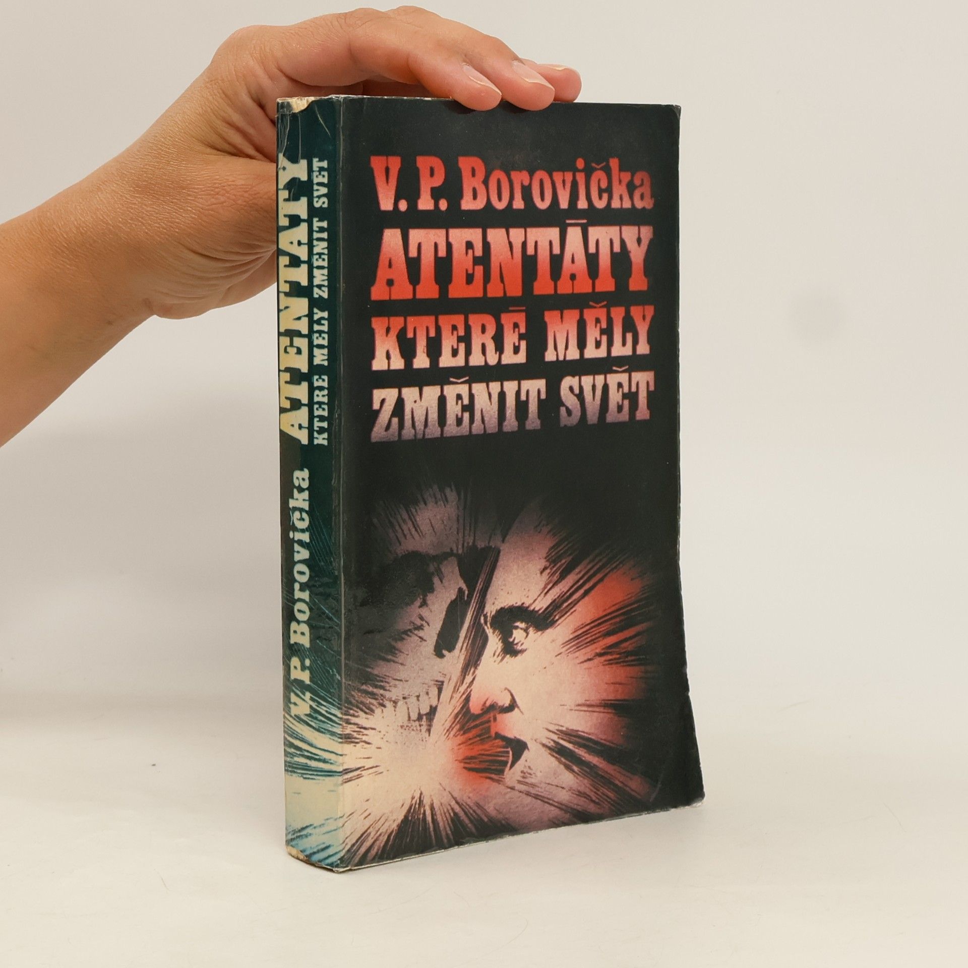 Václav Pavel Borovička Atentáty, které měly změnit svět