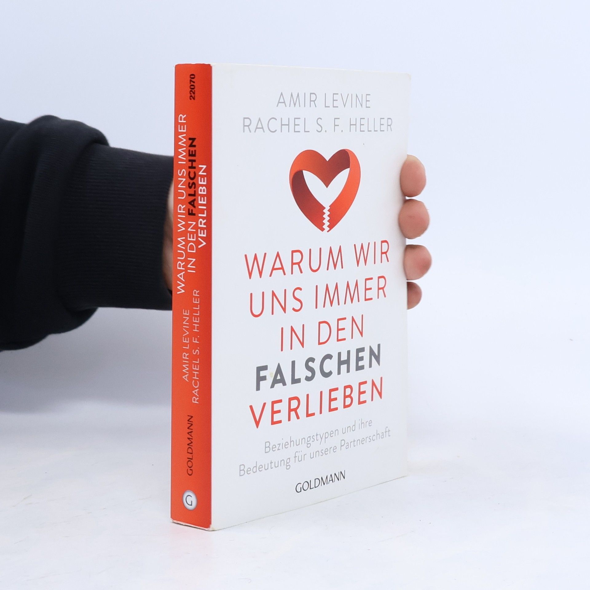 Amir Levine Warum wir uns immer in den Falschen verlieben