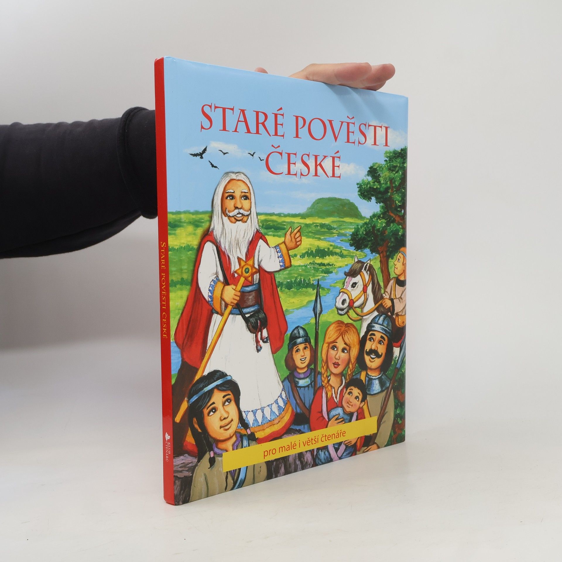 Staré pověsti české : pro malé i větší čtenáře