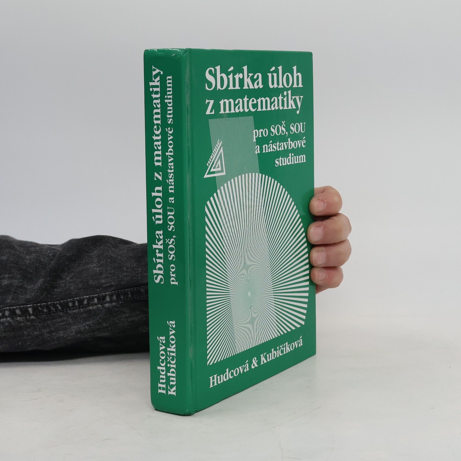 Milada Hudcová Sbírka úloh z matematiky pro SOŠ, SOU a nástavbové studium